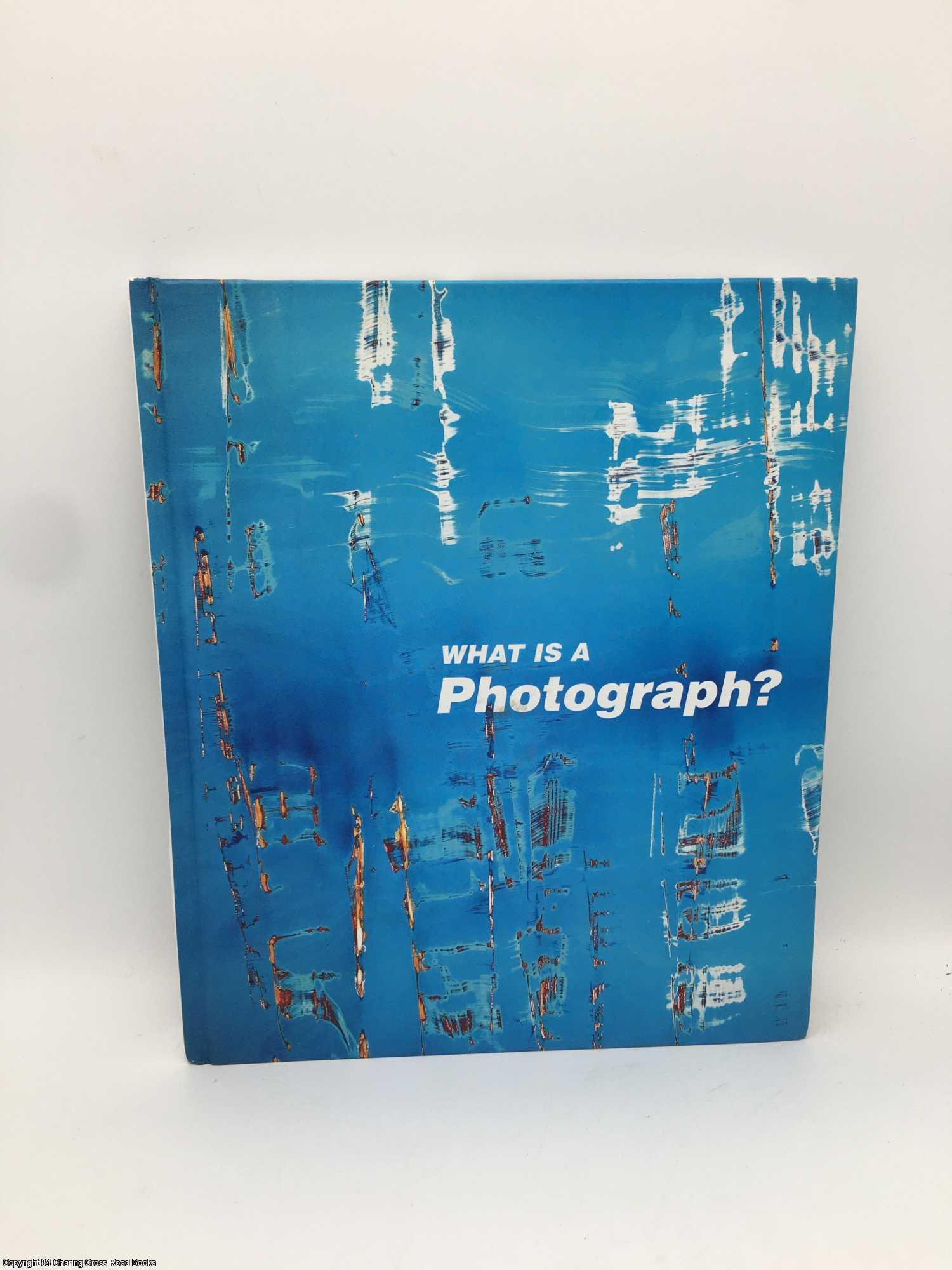 Squiers, Carol - What Is a Photograph?