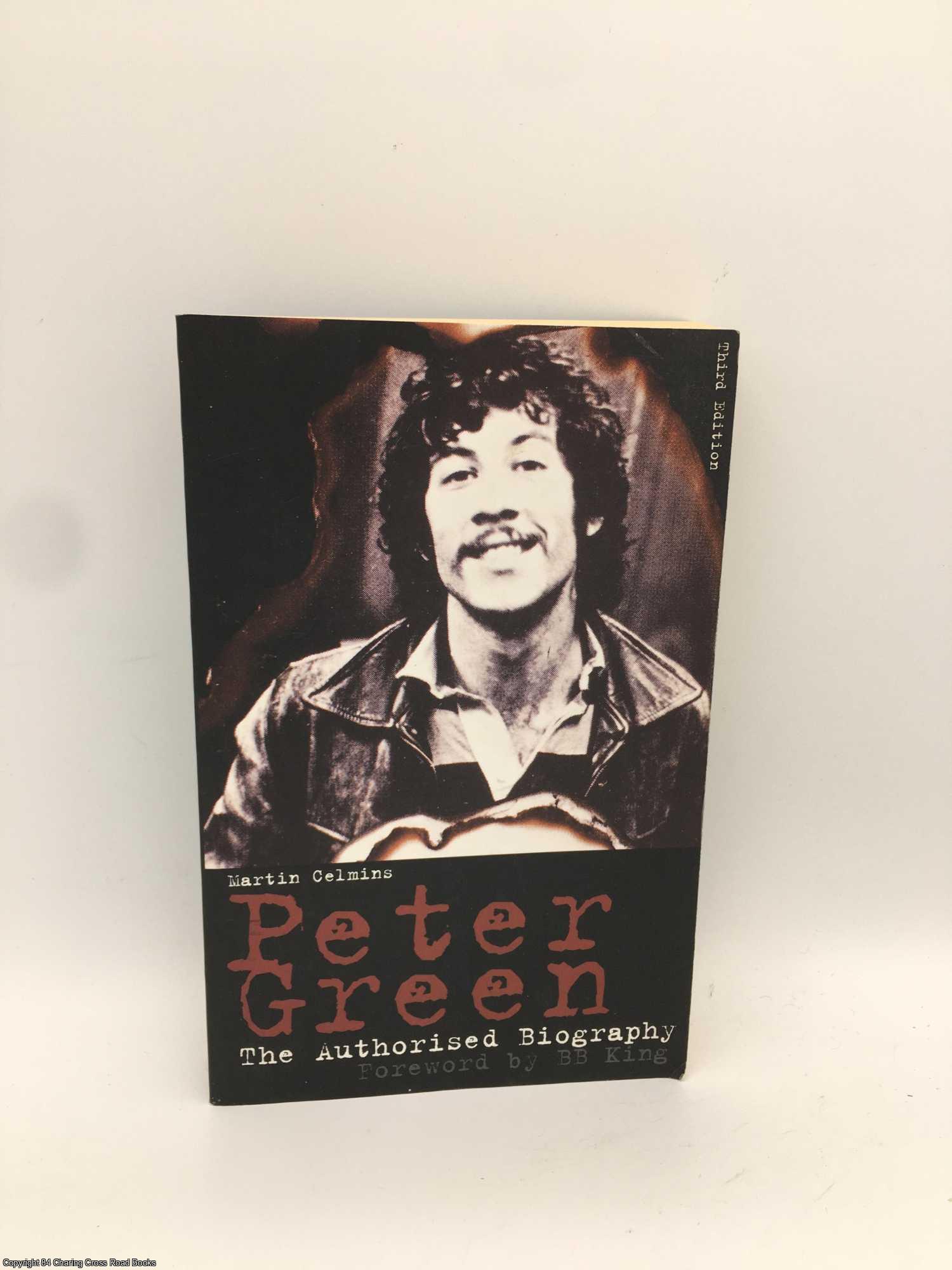Celmins, Martin - Peter Green: the Authorised Biography