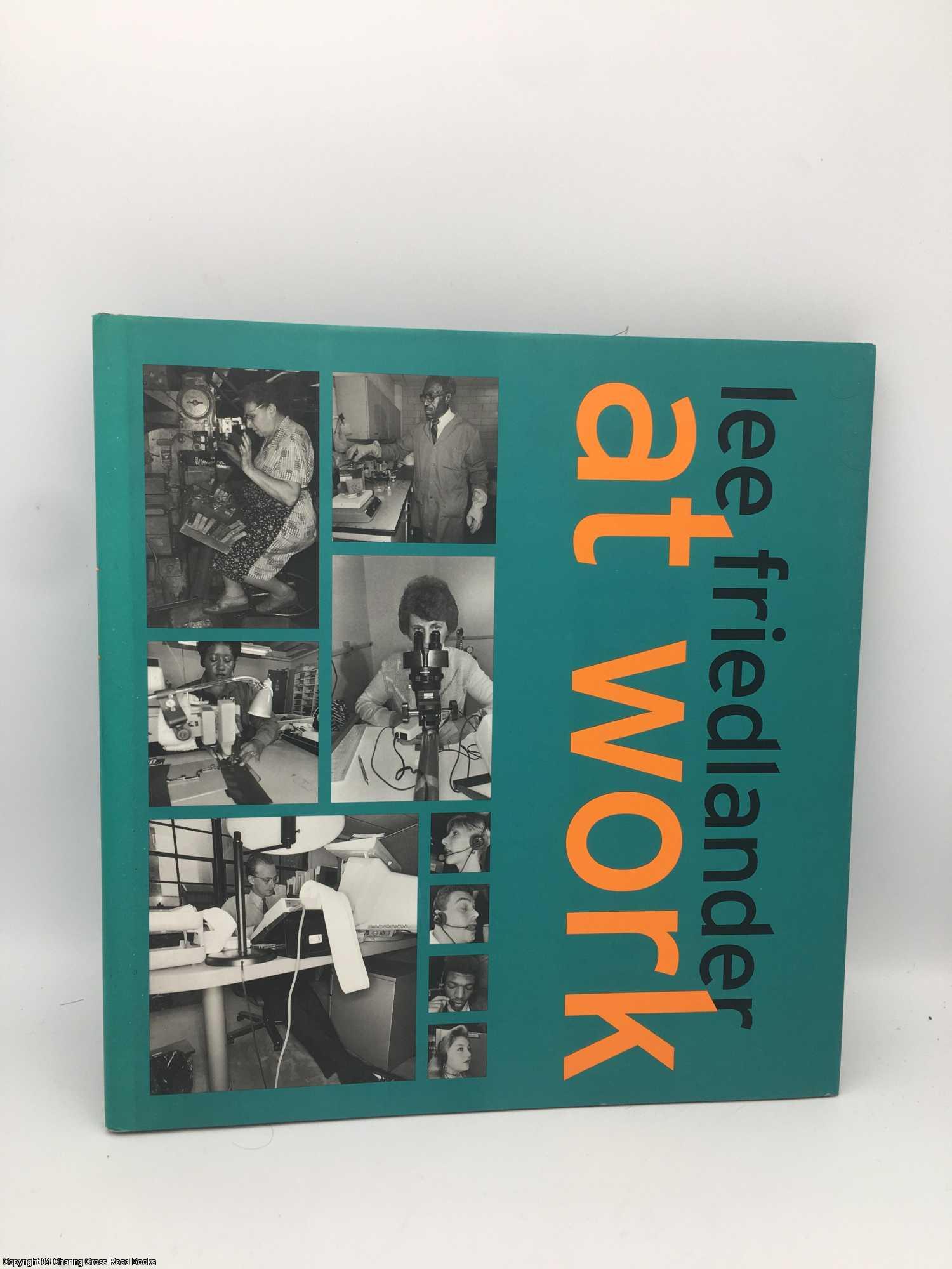 Benson, Richard - Lee Friedlander: At Work