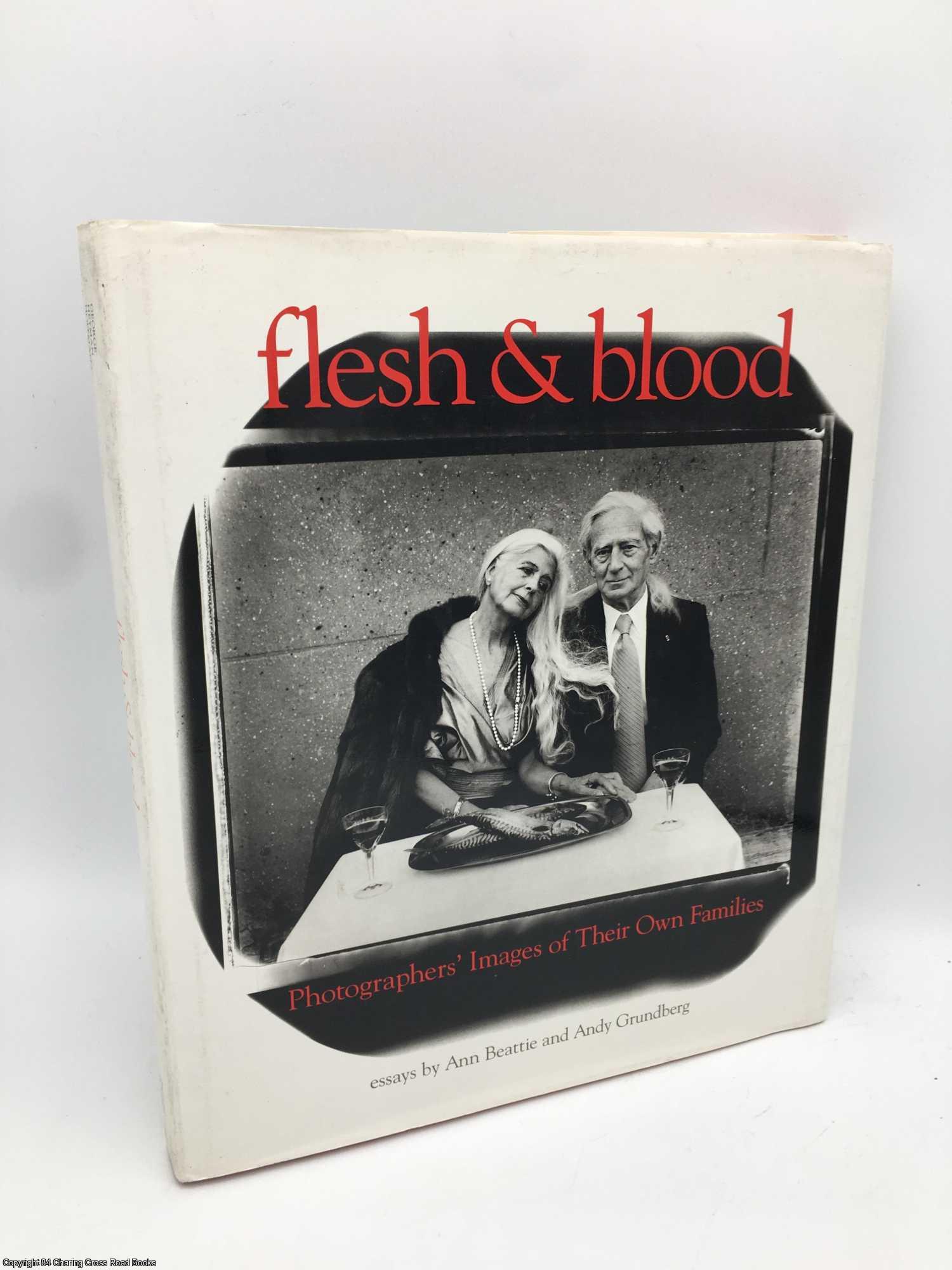 Hoffman, Ethan; Heyman, Abigail; George, Alice Rose - Flesh and Blood : Photographers' Images of Their Own Families