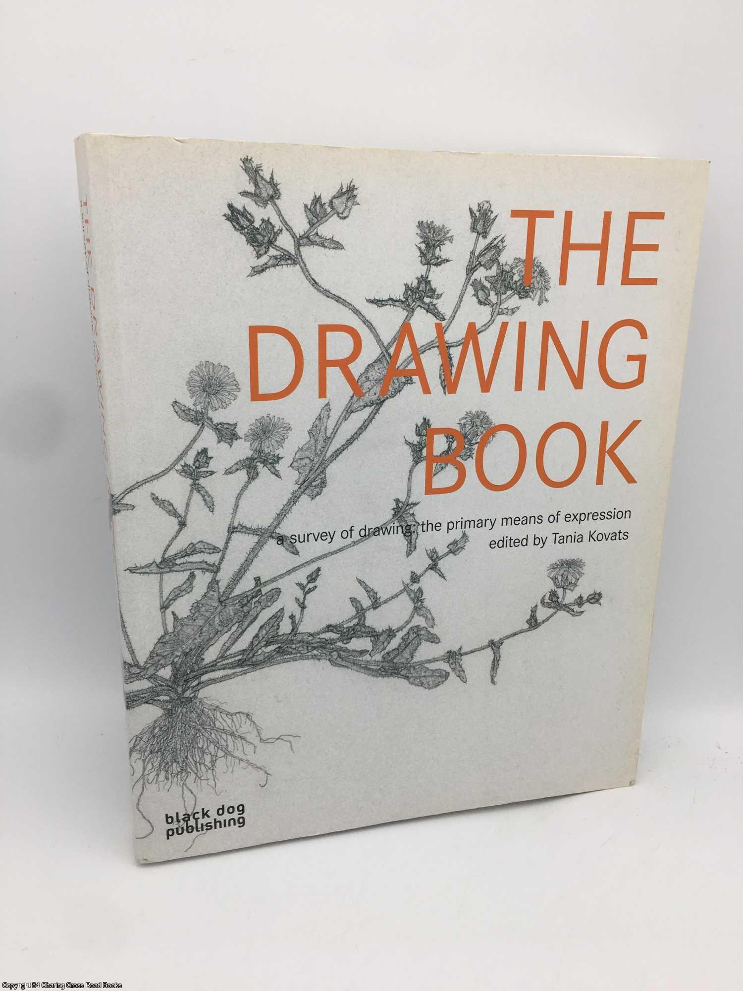 Kovats, Tania - The Drawing Book: A Survey of Drawing - The Primary Means of Expression