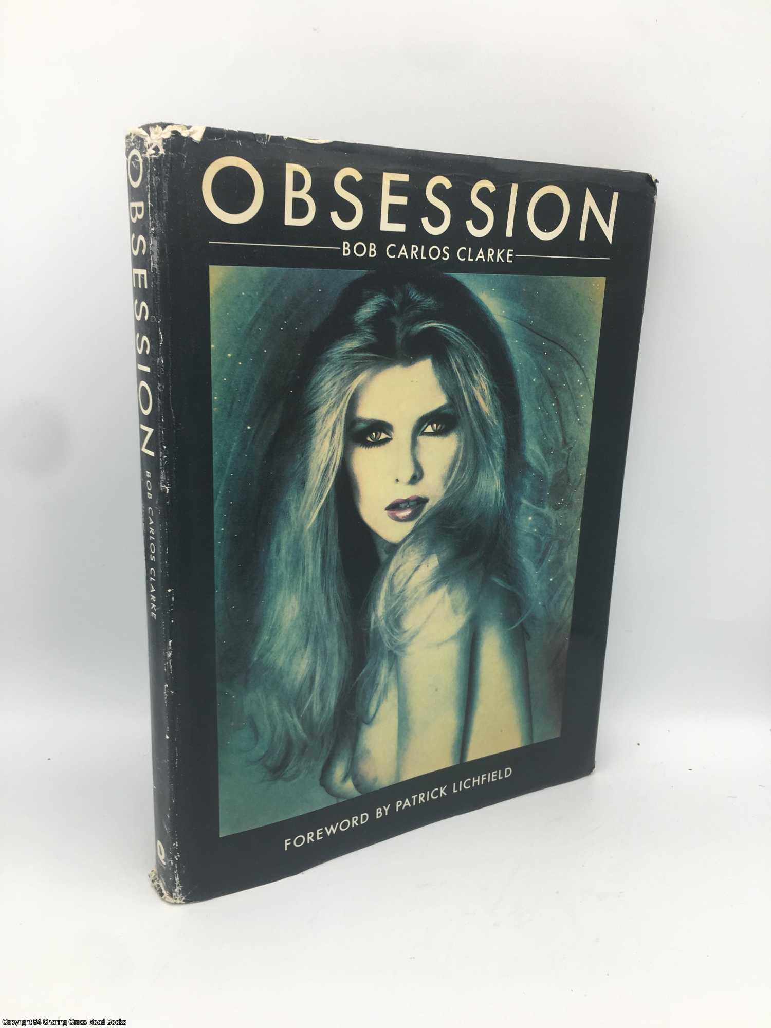 Bob Carlos Clarke; Patrick Lichfield - Obsession