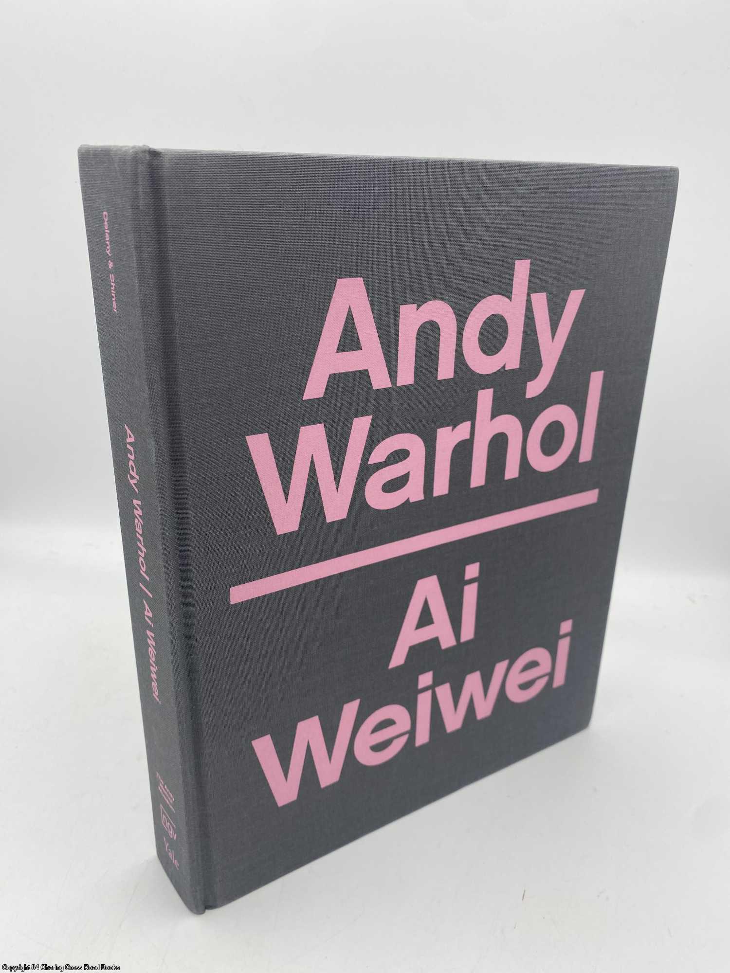 Delany, Max; Shiner, Eric - Andy Warhol | Ai Weiwei