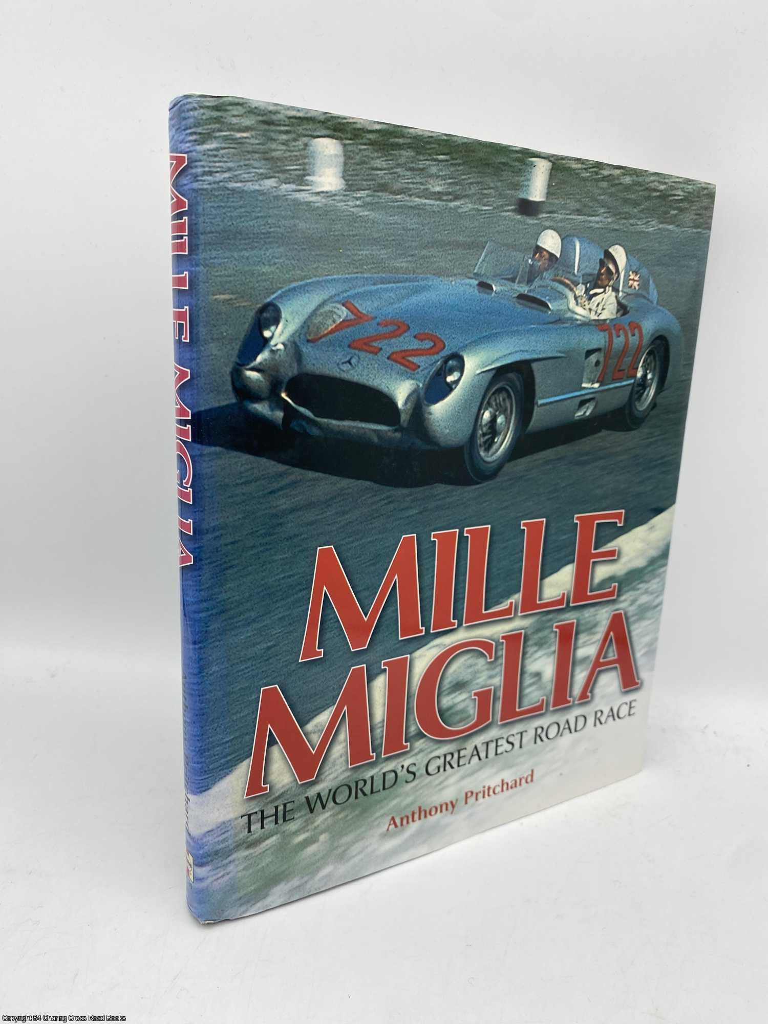 Pritchard, Anthony - Mille Miglia the world's greatest road race