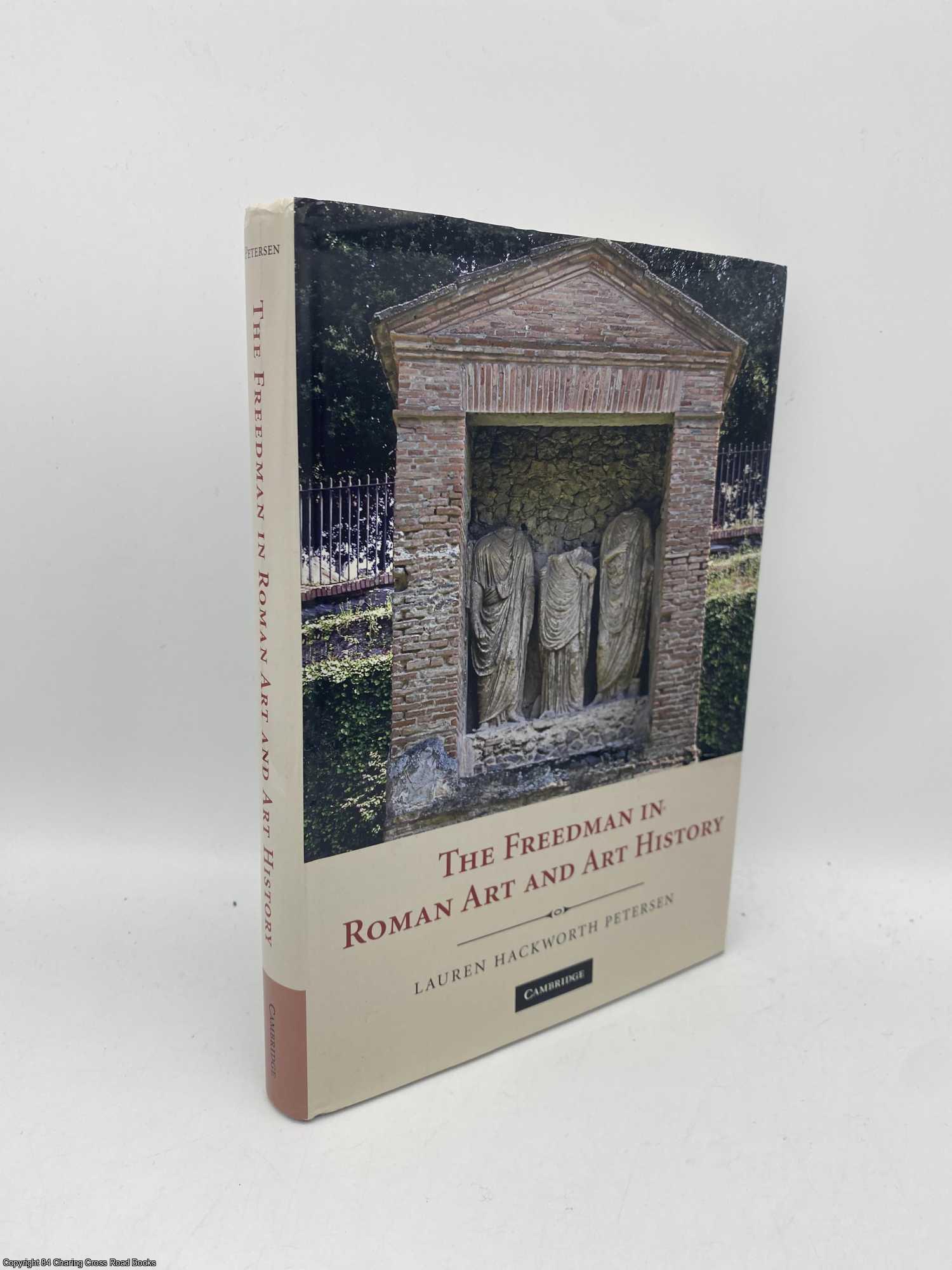 Hackworth Petersen, Lauren - The Freedman in Roman Art and Art History