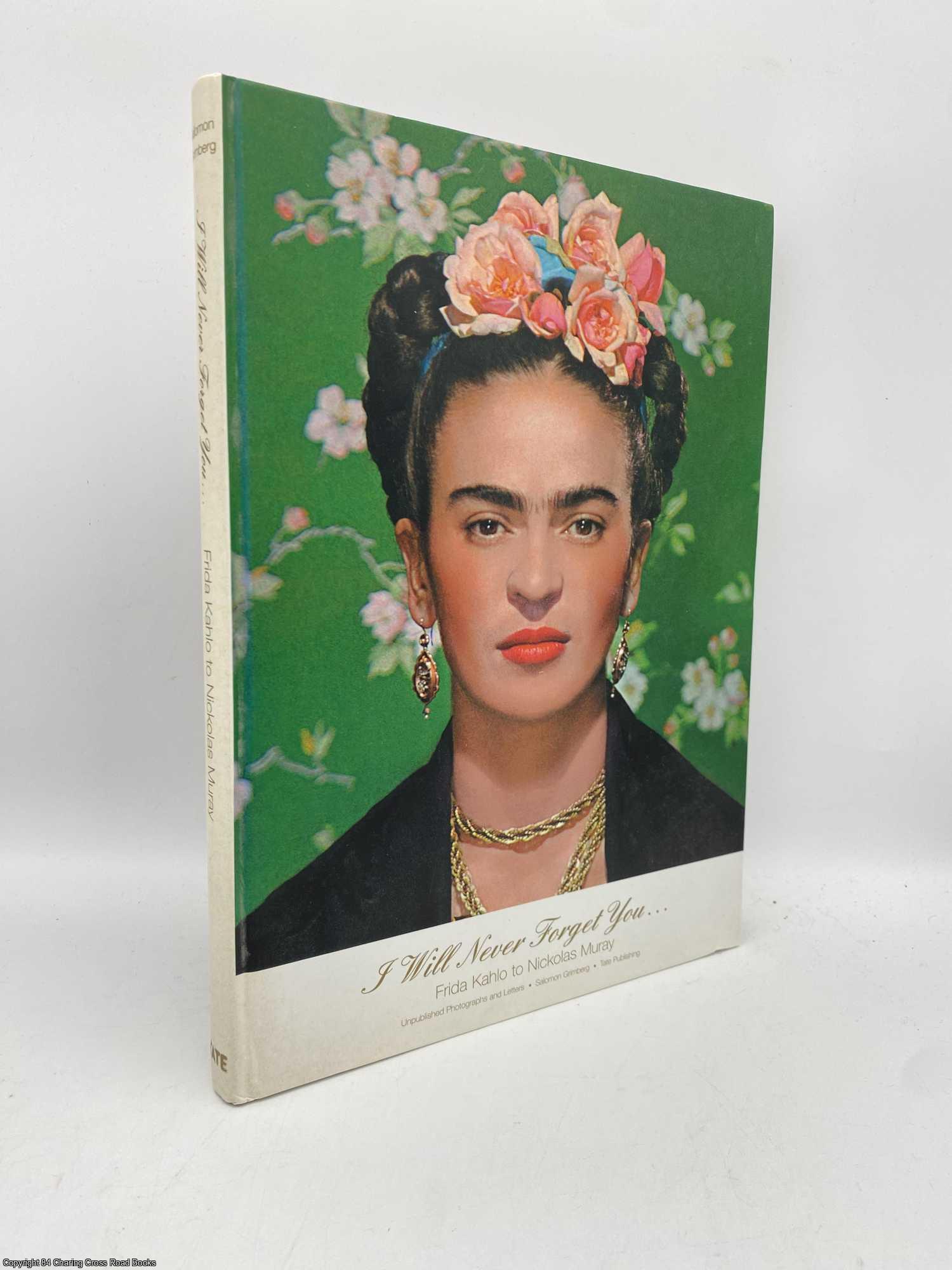 Muray, Nickolas - I Will Never Forget You: Frida Kahlo to Nickolas Muray