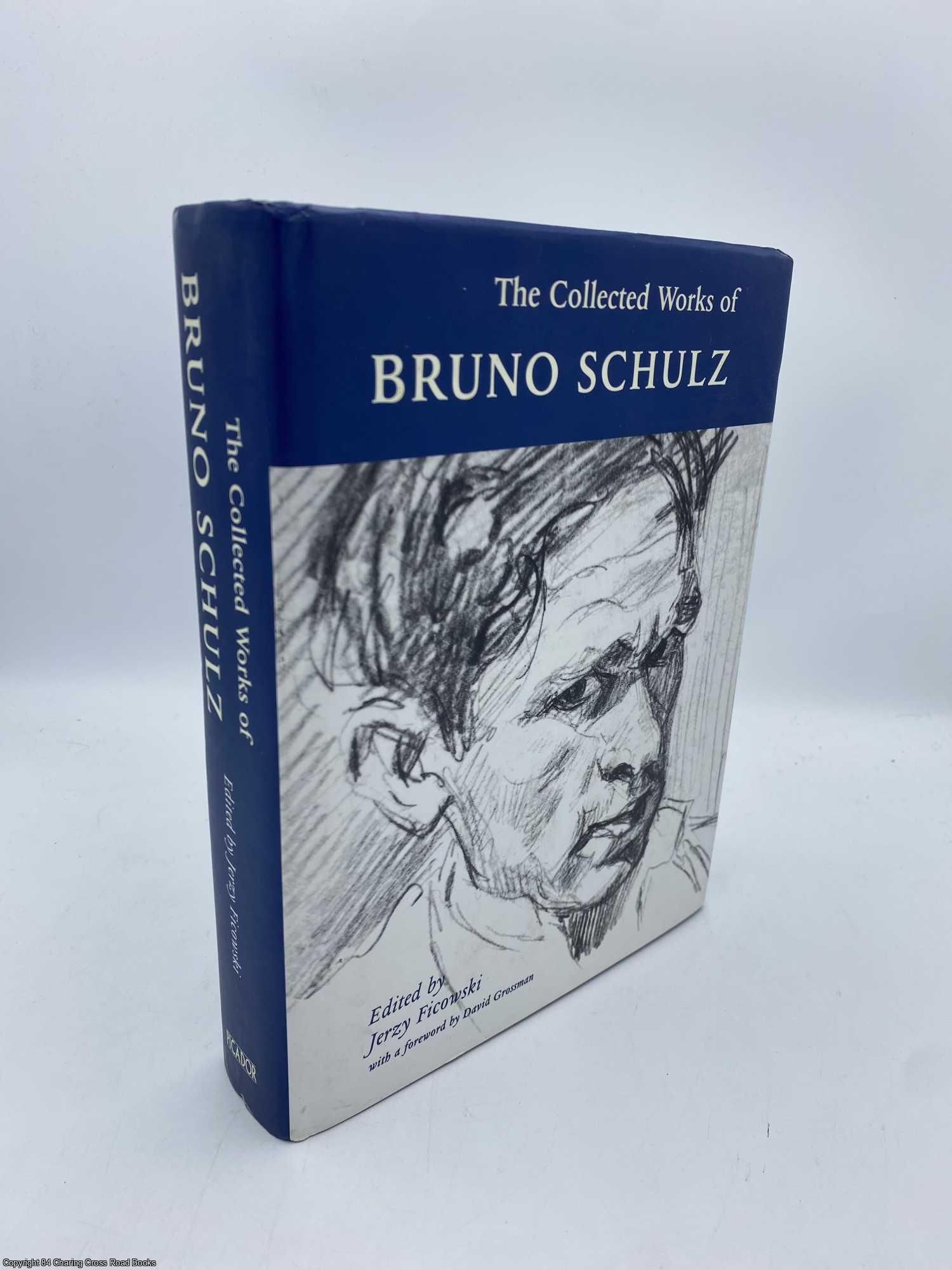 Schulz, Bruno; Ficowski, Jerzy - The Collected Works