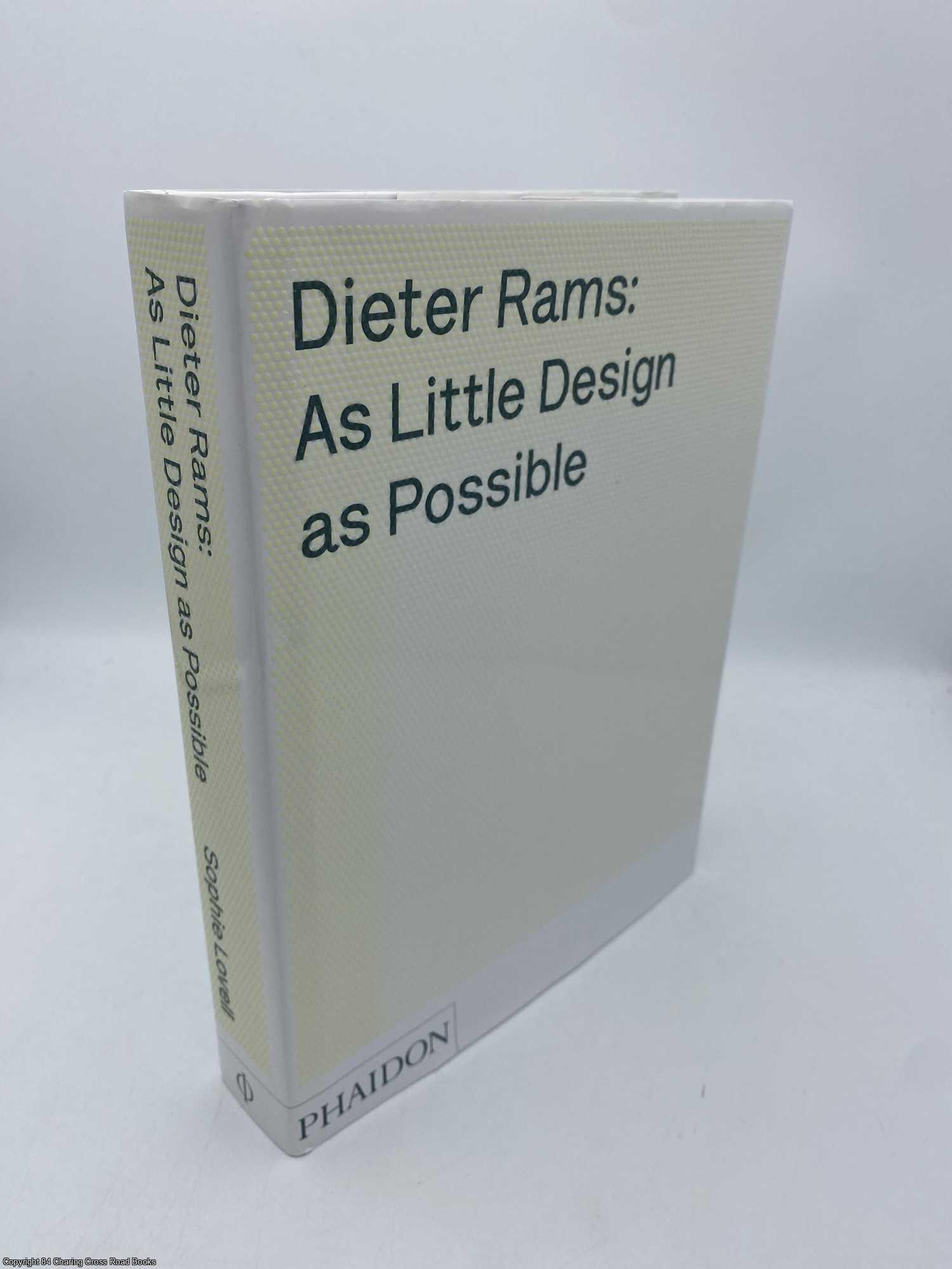 Lovell, Sophie - Dieter Rams As Little Design As Possible