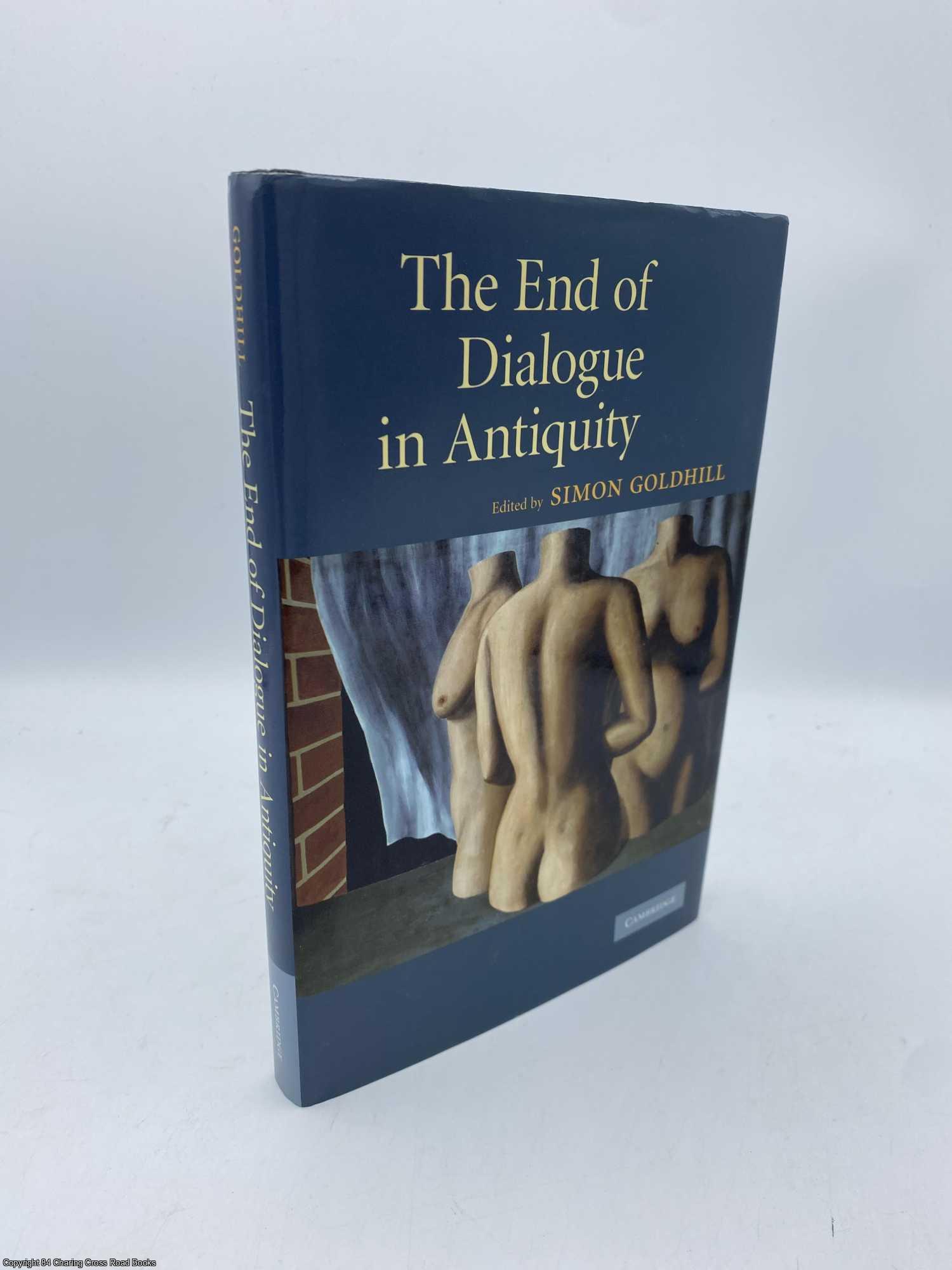 Goldhill, Simon - The End of Dialogue in Antiquity
