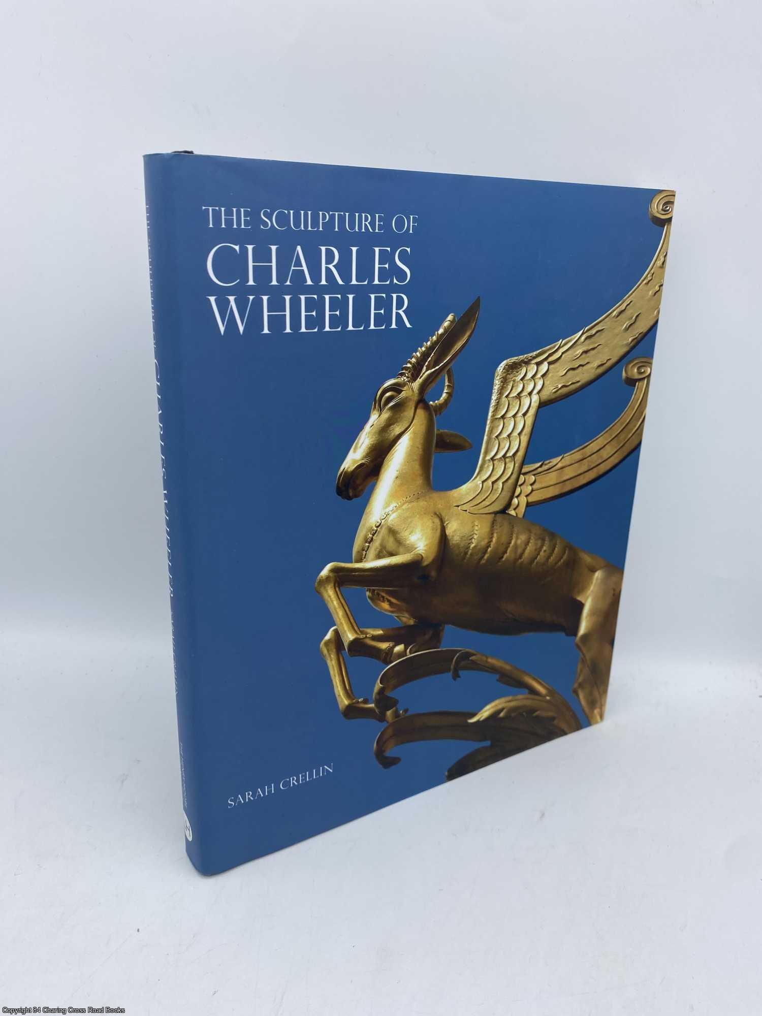 Crellin, Sarah - The Sculpture of Charles Wheeler