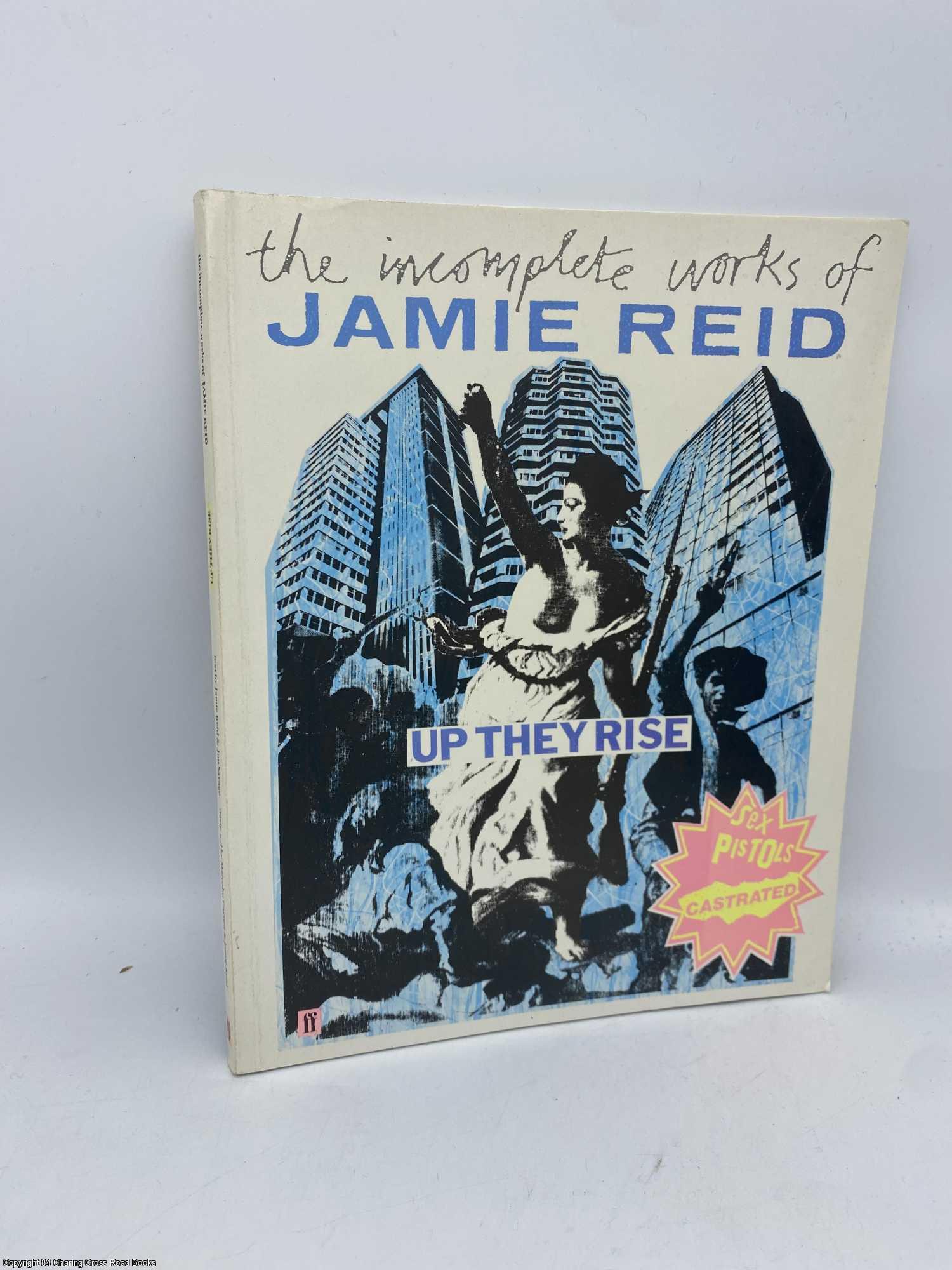 Reid, Jamie - Up They Rise Incomplete Works of Jamie Reid