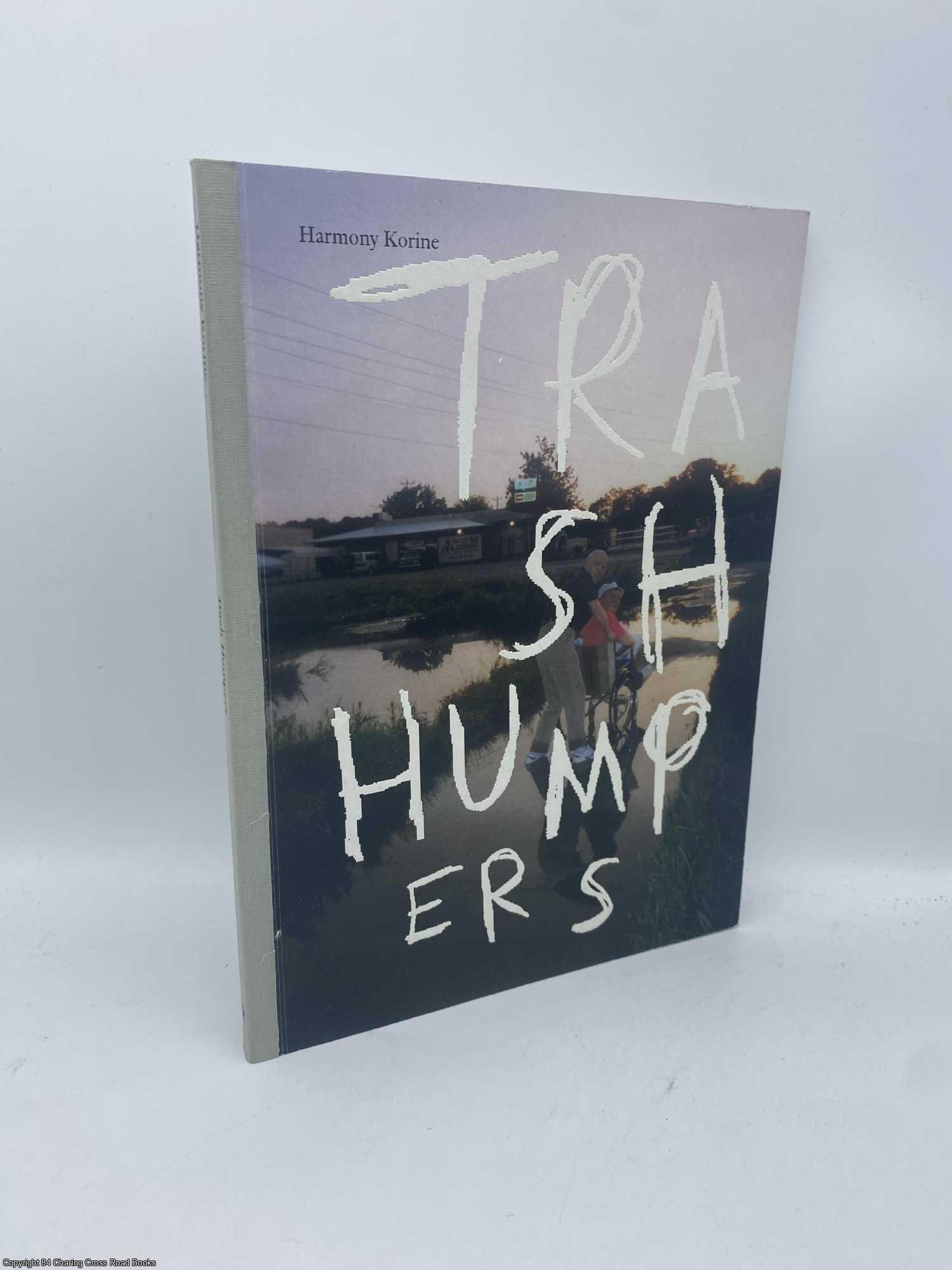 Bovier, Lionel; Korine, Harmony - Harmony Korine The Trash Humpers