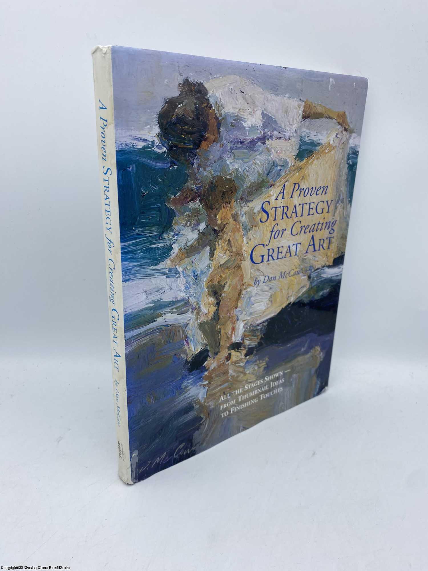 McCaw, Dan - A Proven Strategy for Creating Great Art