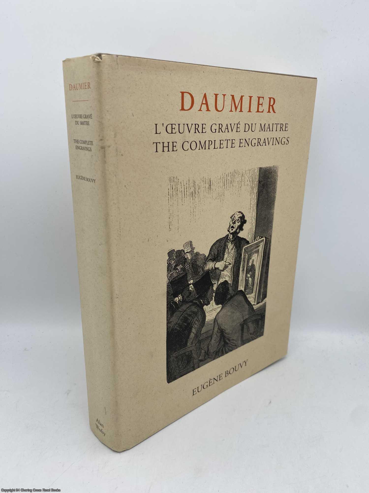 Bouvy, Eugene - Daumier L'Oeuvre Grave Du Maitre The Complete Engravings