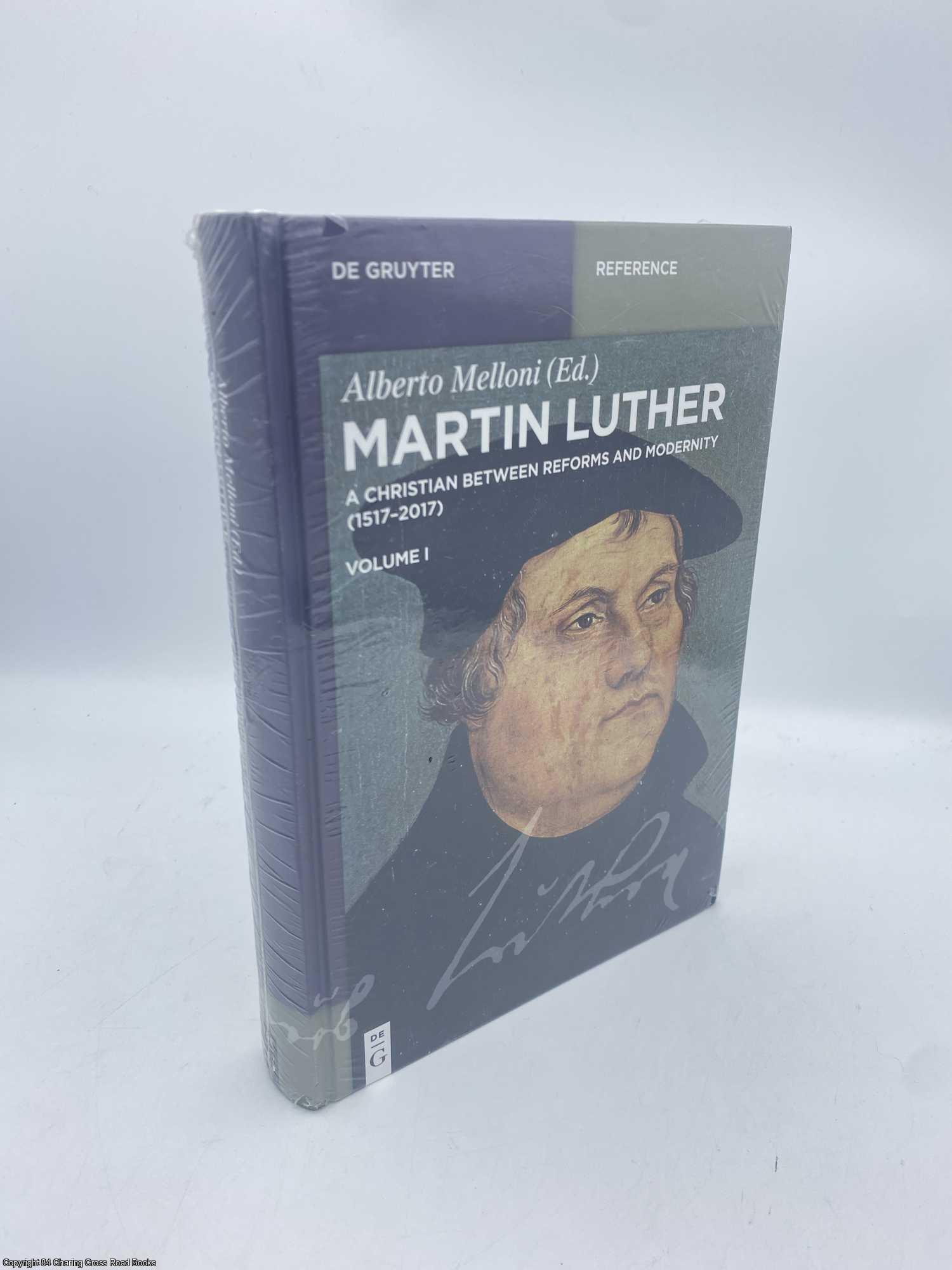 Melloni, Alberto - Martin Luther A Christian between Reforms and Modernity  Volume 1 only