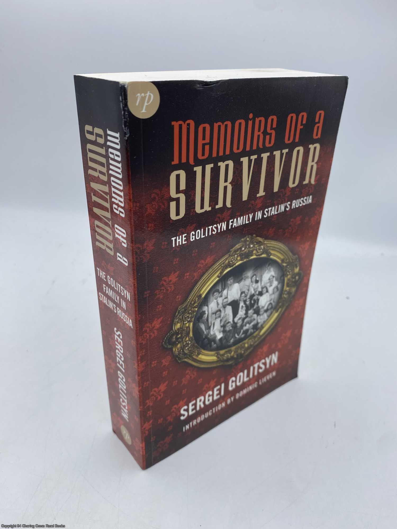Golitsyn, Sergei - Memoirs of a Survivor The Golitsyn Family in Stalin's Russia