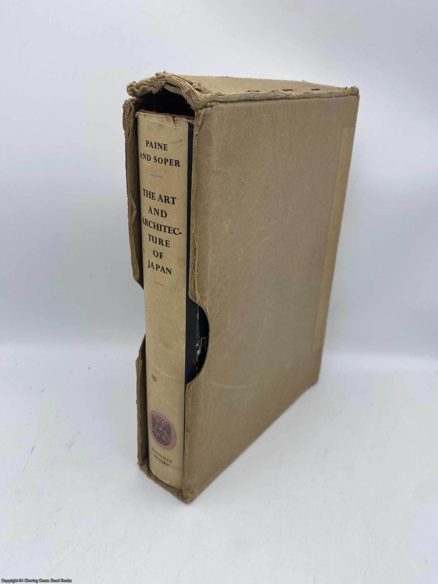 Paine, R. T. and Soper, A. - The Art and Architecture of Japan