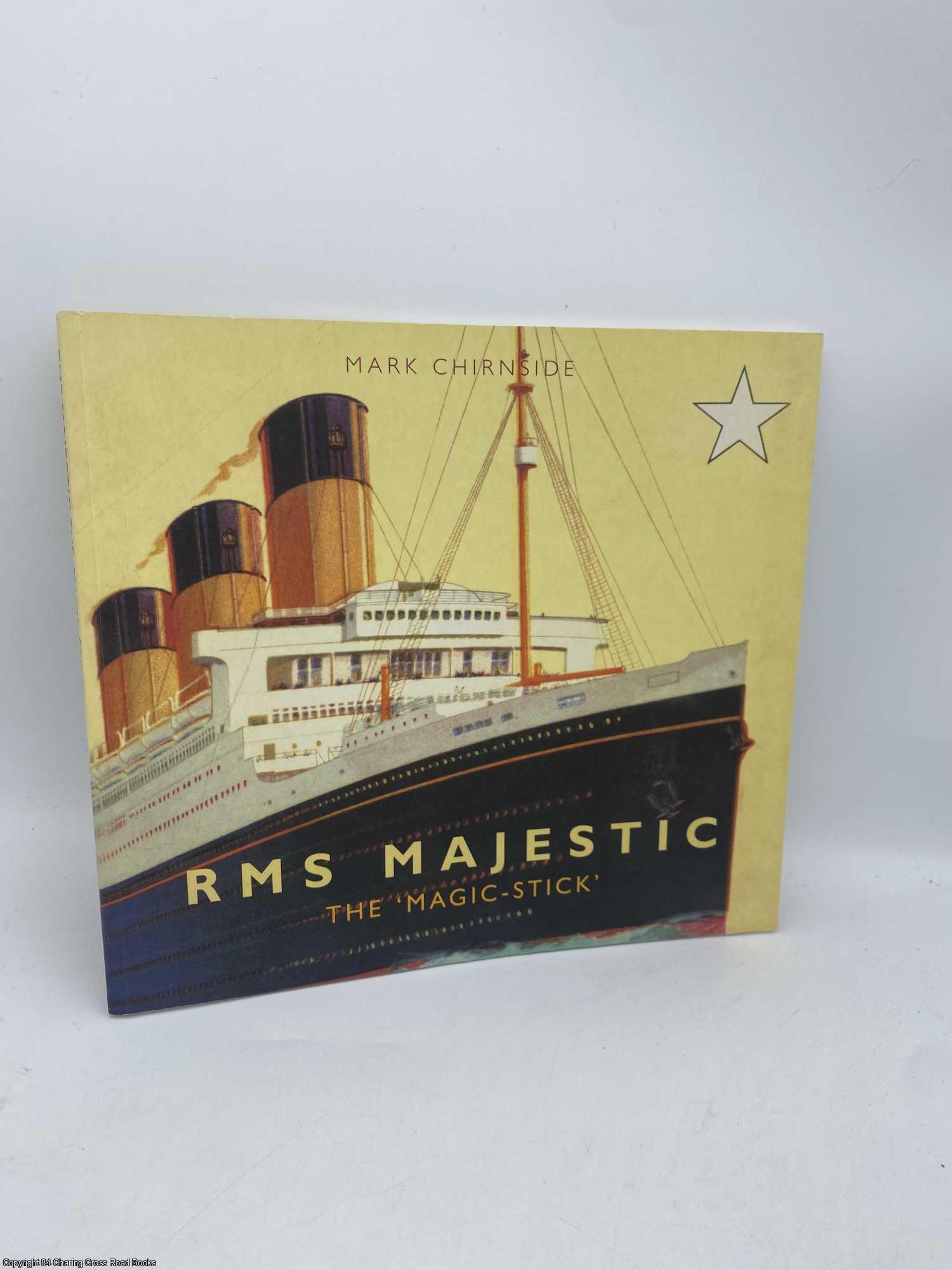 Chirnside, Mark - RMS Majestic 'The Magic Stick'