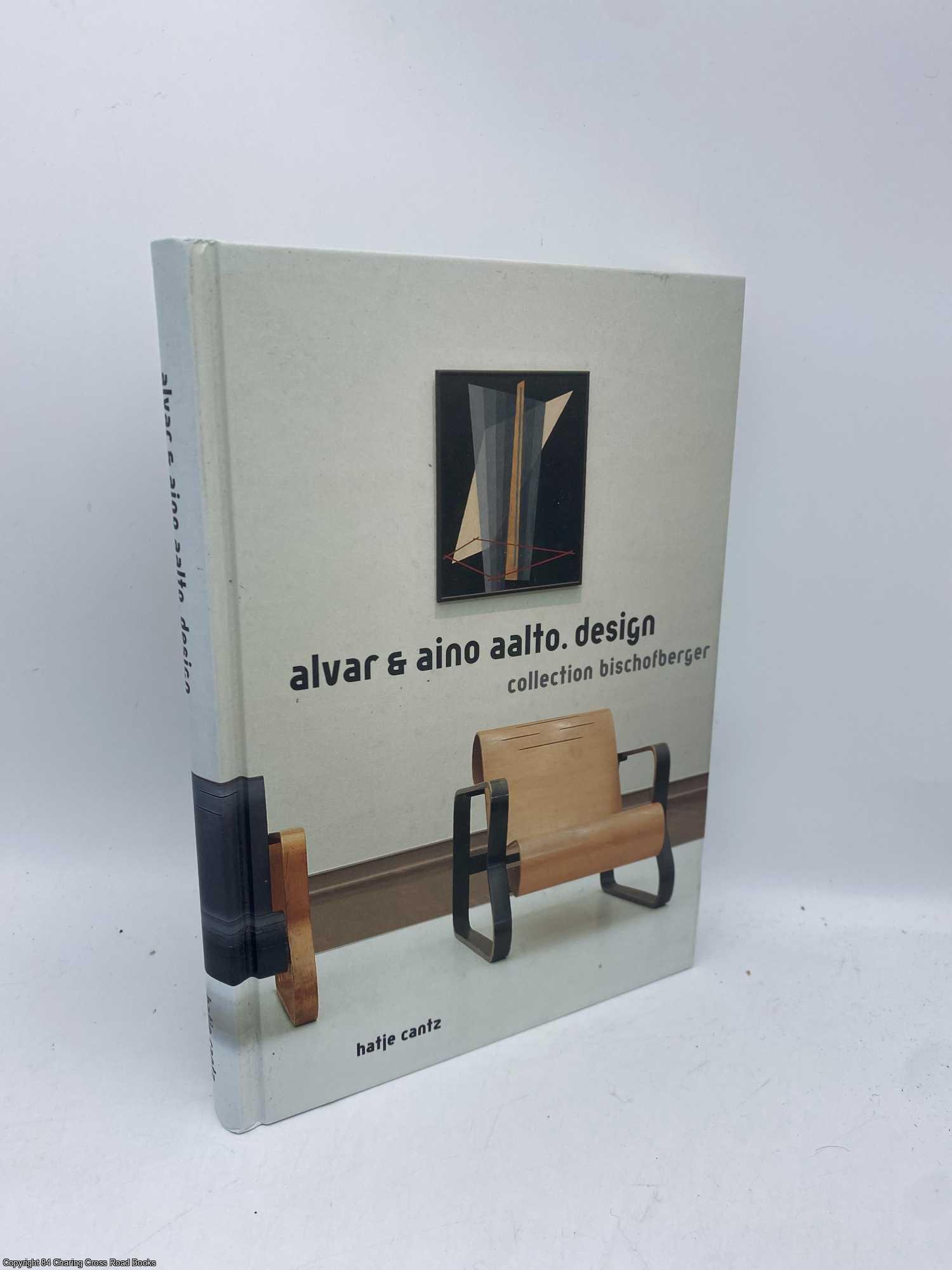 Kellein, Thomas - Alvar and Aino Aalto Design Collection Bischofberger