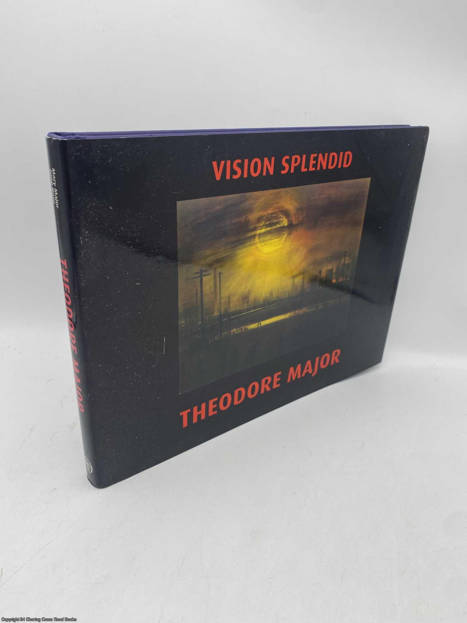 Major, Mary - Theodore Major Vision Splendid