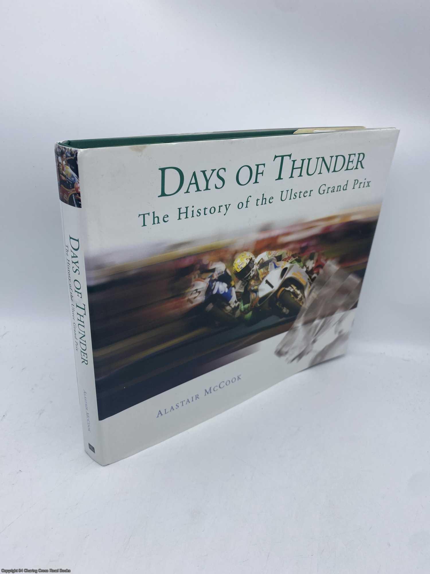 McCook, Alastair - Days of Thunder The History of the Ulster Grand Prix