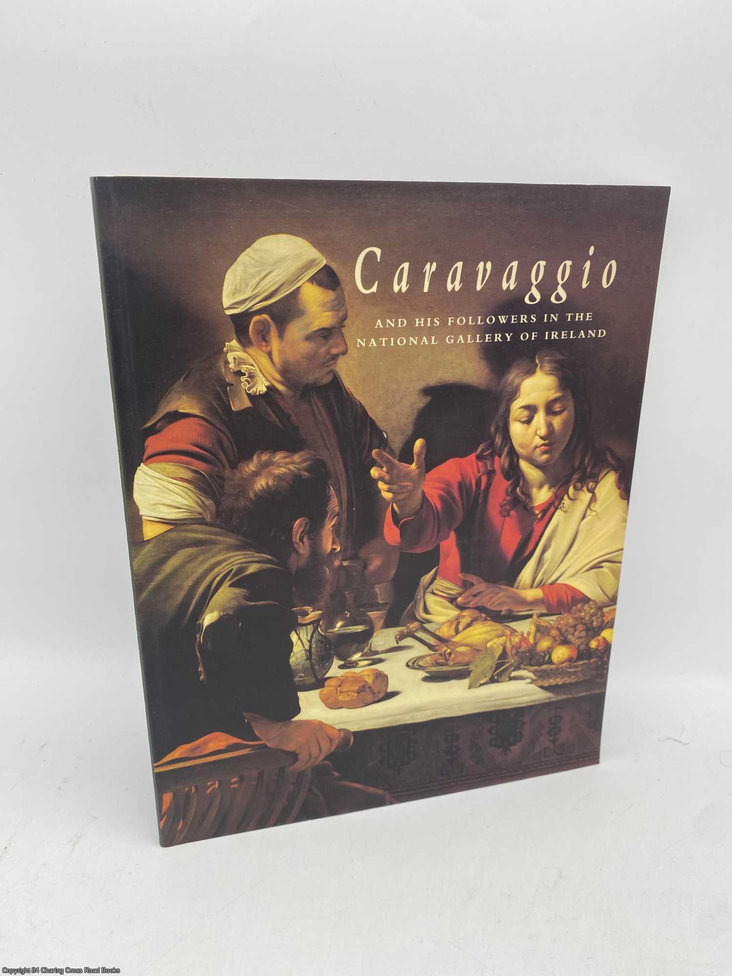 Benedetti, Sergio; Wiggins, Colin - Caravaggio and His Followers in the National Gallery of Ireland