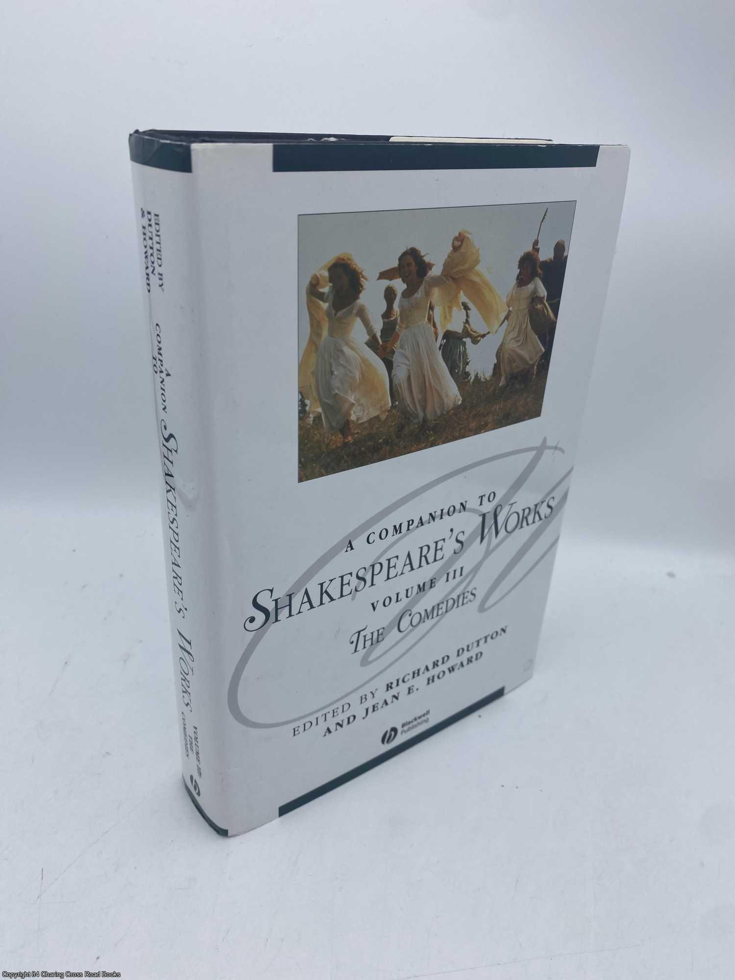 Dutton, Richard; Howard, Jean - Companion to Shakespeare's Works Vol III: The Comedies