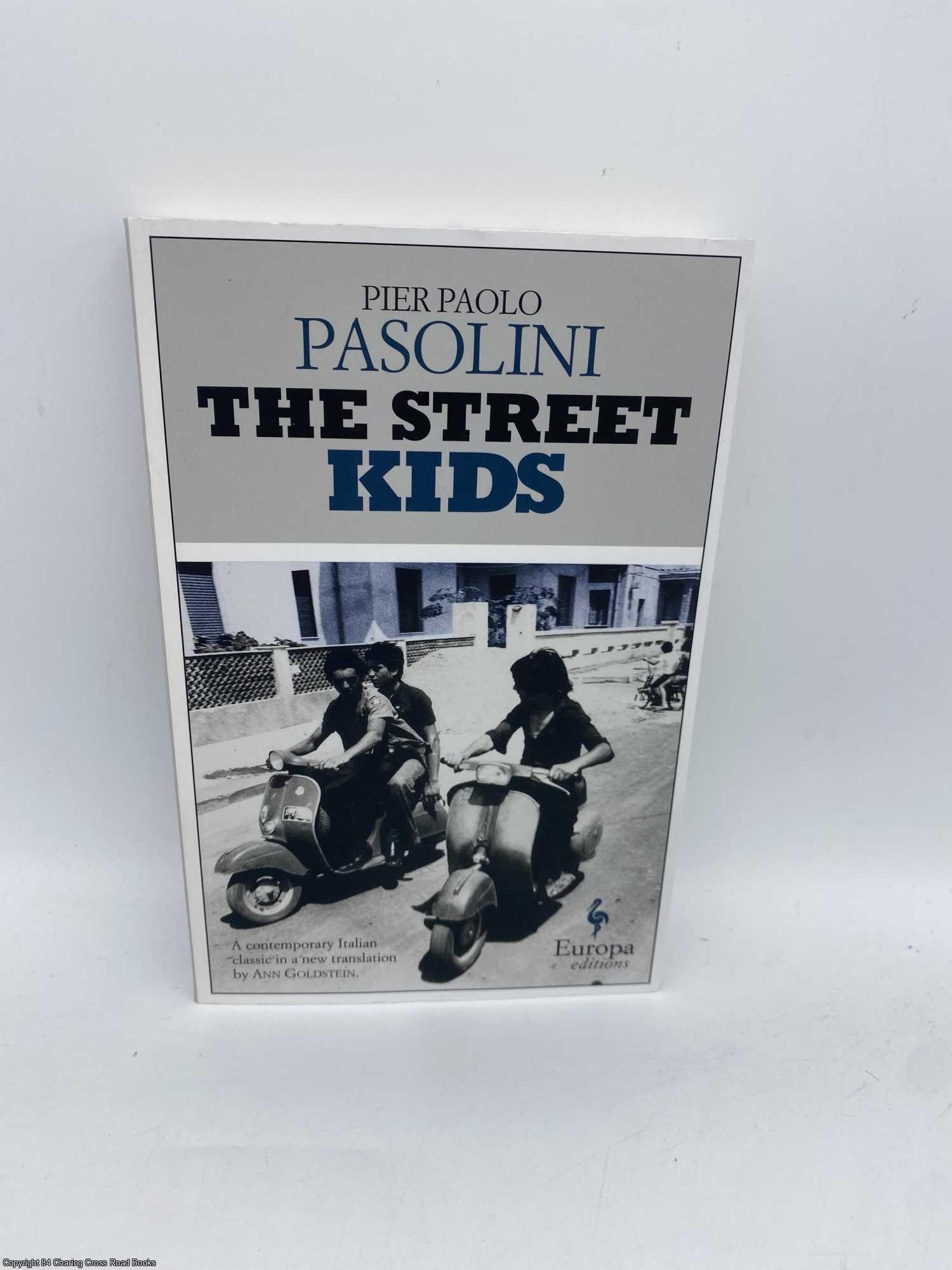 Pasolini, Pier Paolo; Goldstein, Ann - The Street Kids