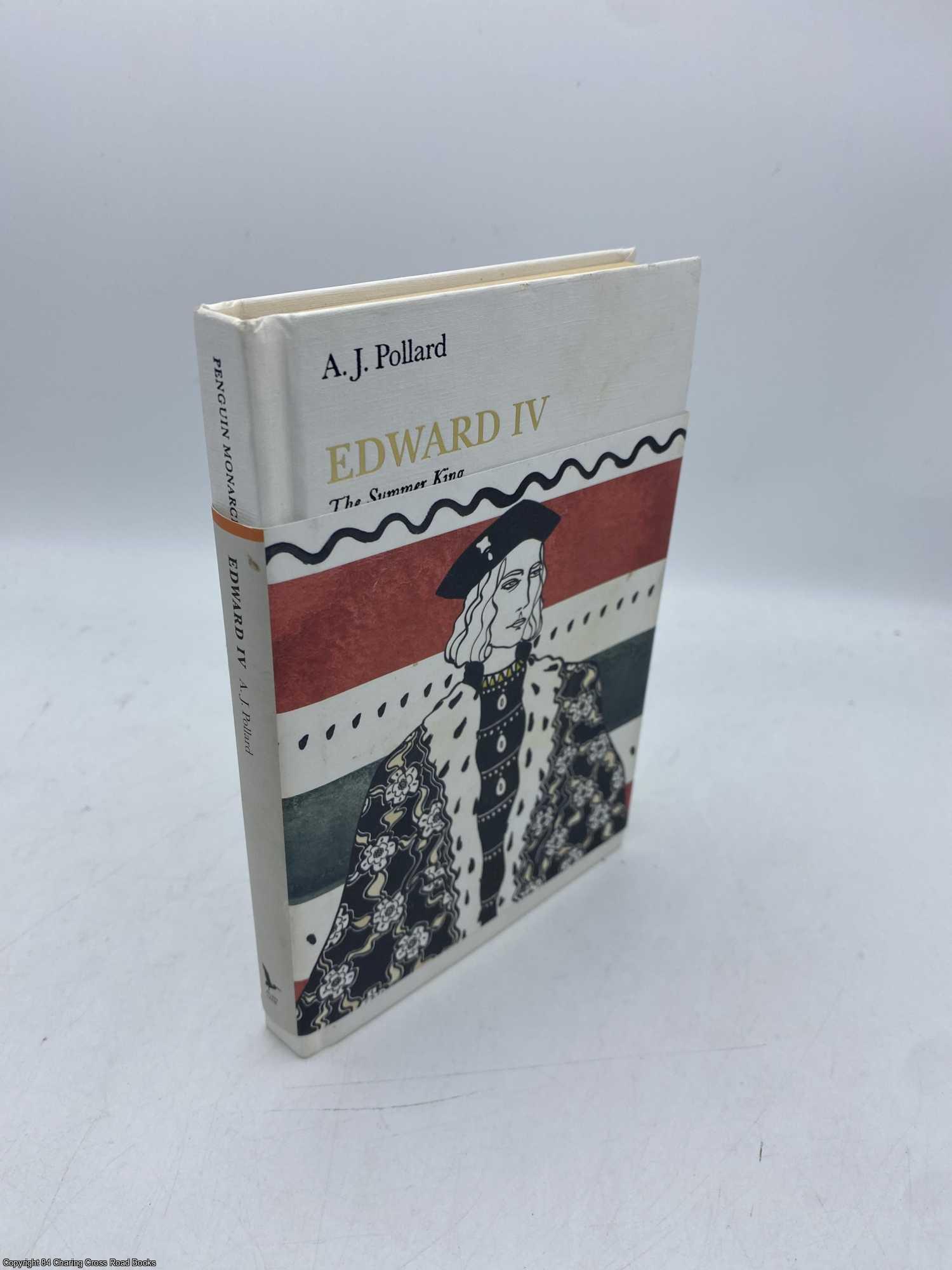 Pollard, A. J. - Edward IV the Summer King