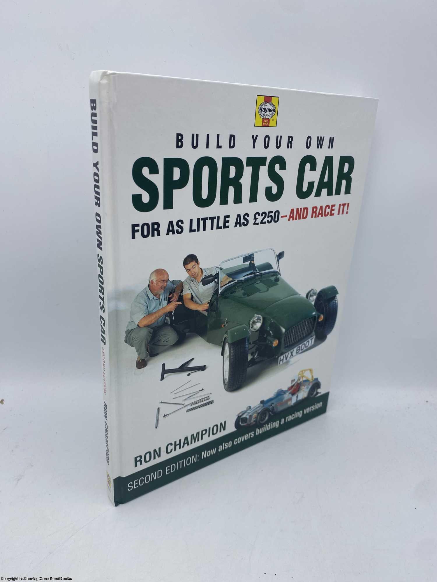 Champion, Ron - Build Your Own Sports Car for as Little as 250 and Race It!, 2nd Ed.