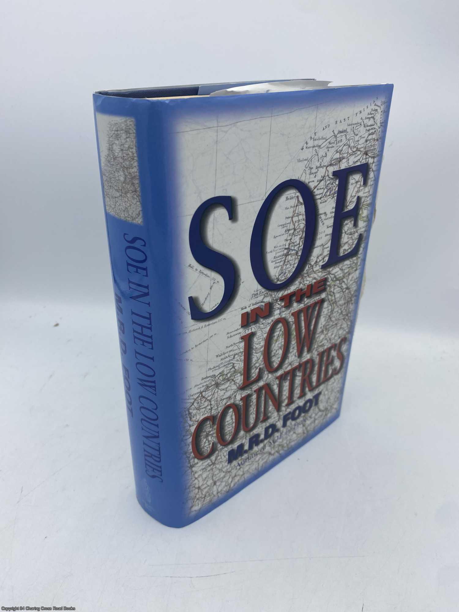Foot, M R D - SOE in the Low Countries
