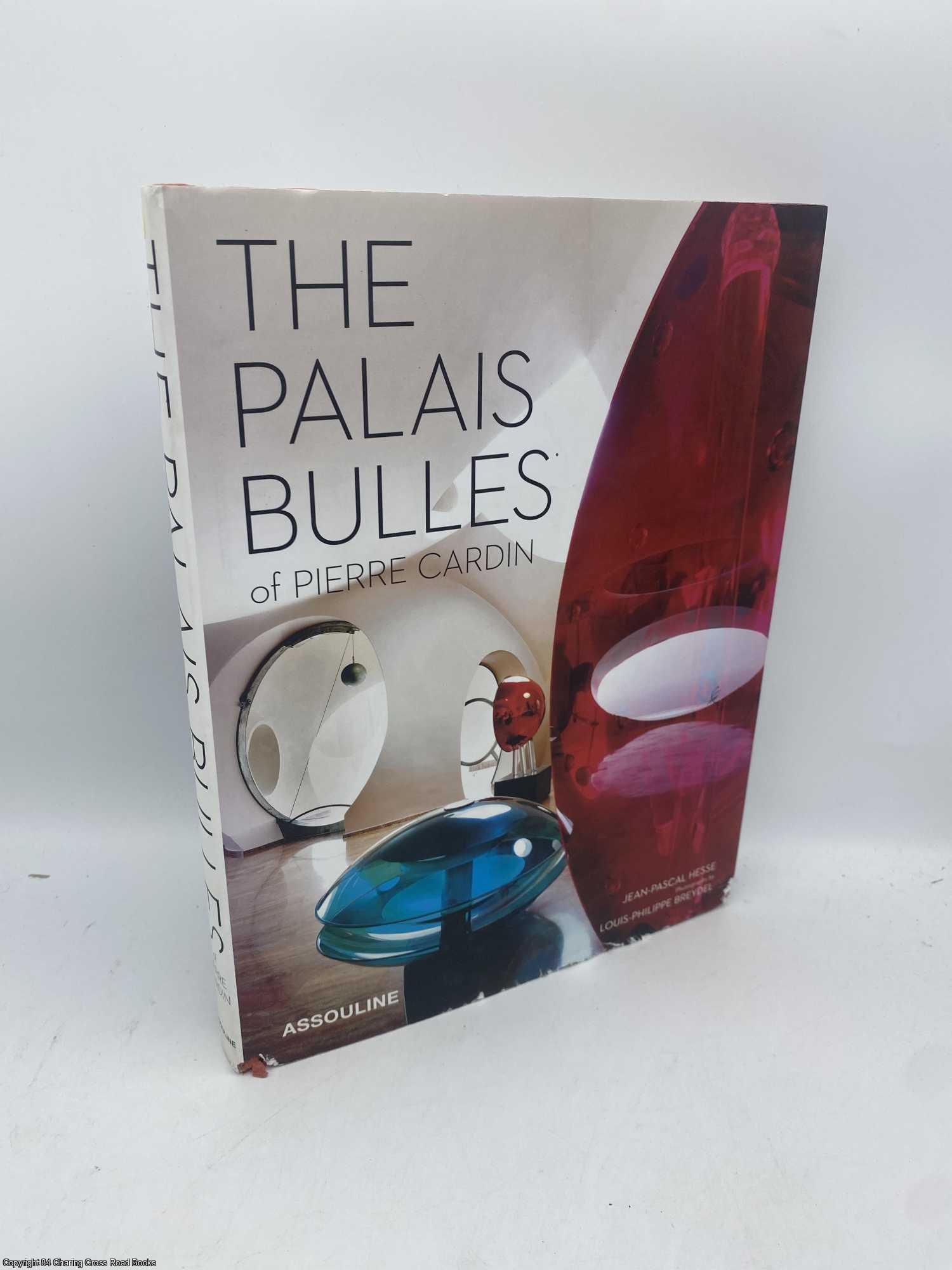 Hesse, Jean-Pascal - The Palais Bulles of Pierre Cardin