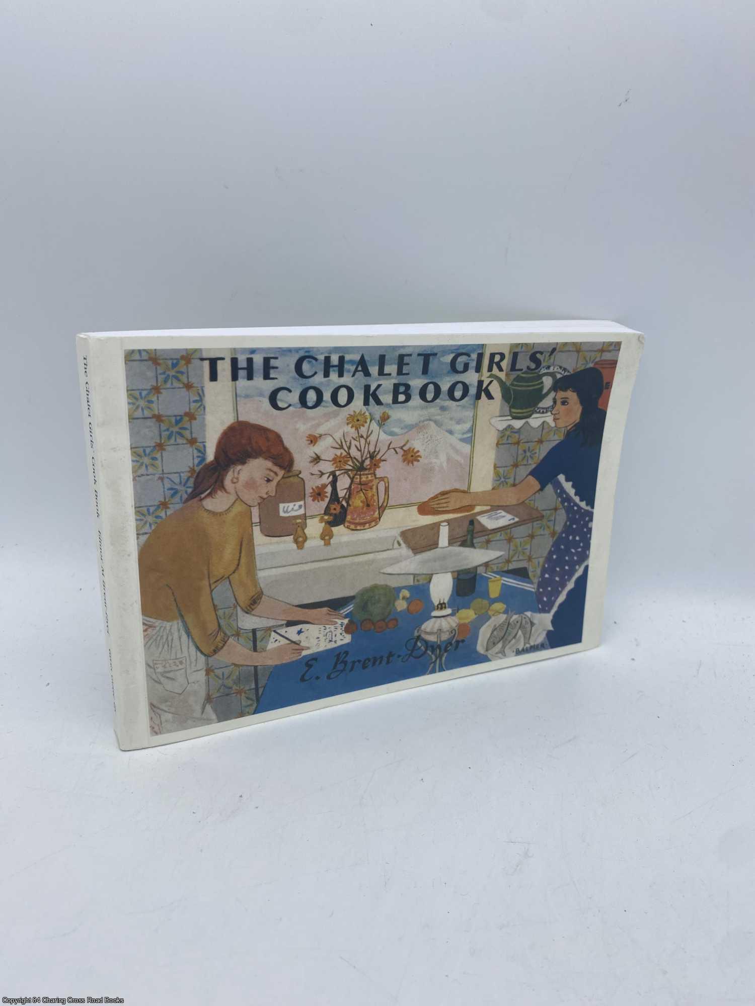 Brent-Dyer, Elinor - The Chalet Girls' Cookbook