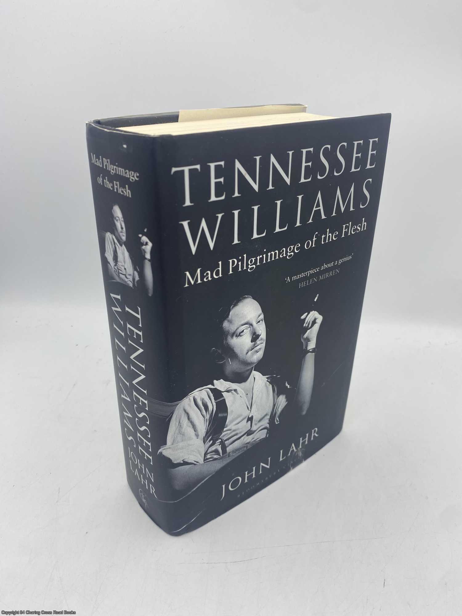 Lahr, John - Tennessee Williams Mad Pilgrimage of the Flesh