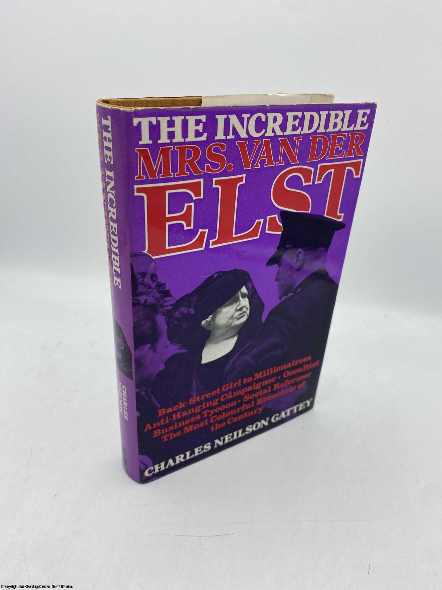 Gattey, Charles Neilson - The Incredible Mrs. Van der Elst