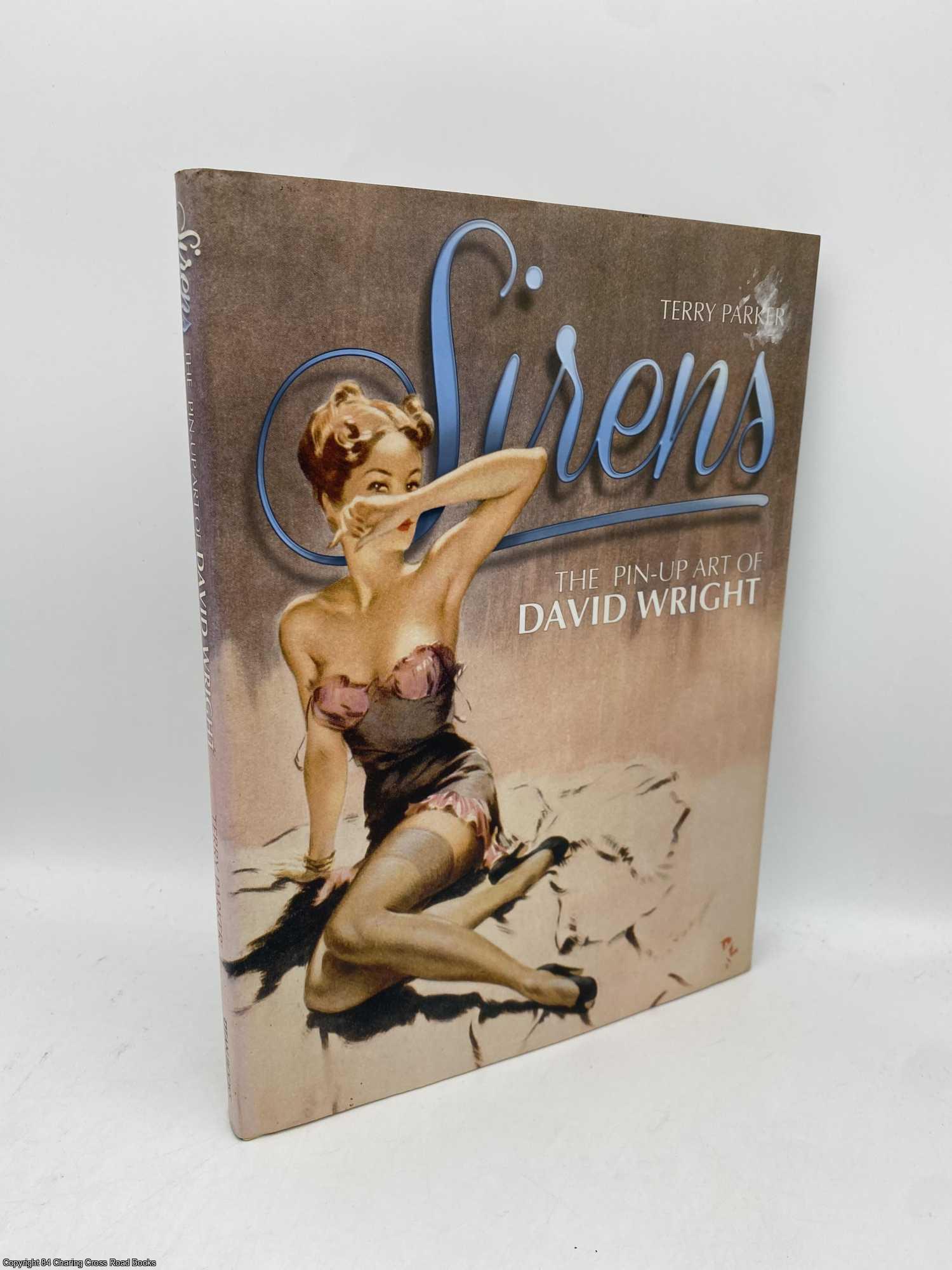 Parker, Terry - Sirens The Pin-Up Art of David Wright