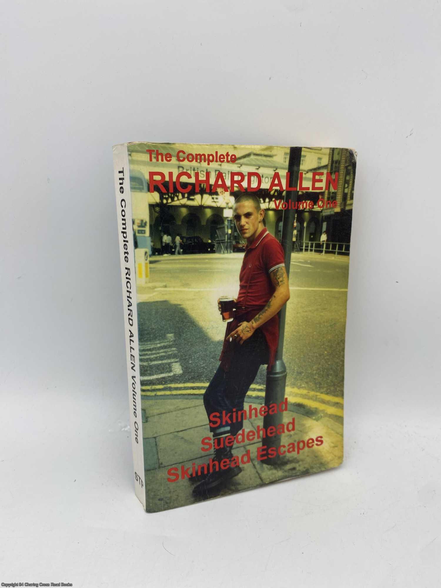 Allen, Richard - The Complete Richard Allen 1 Skinhead; Suedehead; Skinhead Escapes