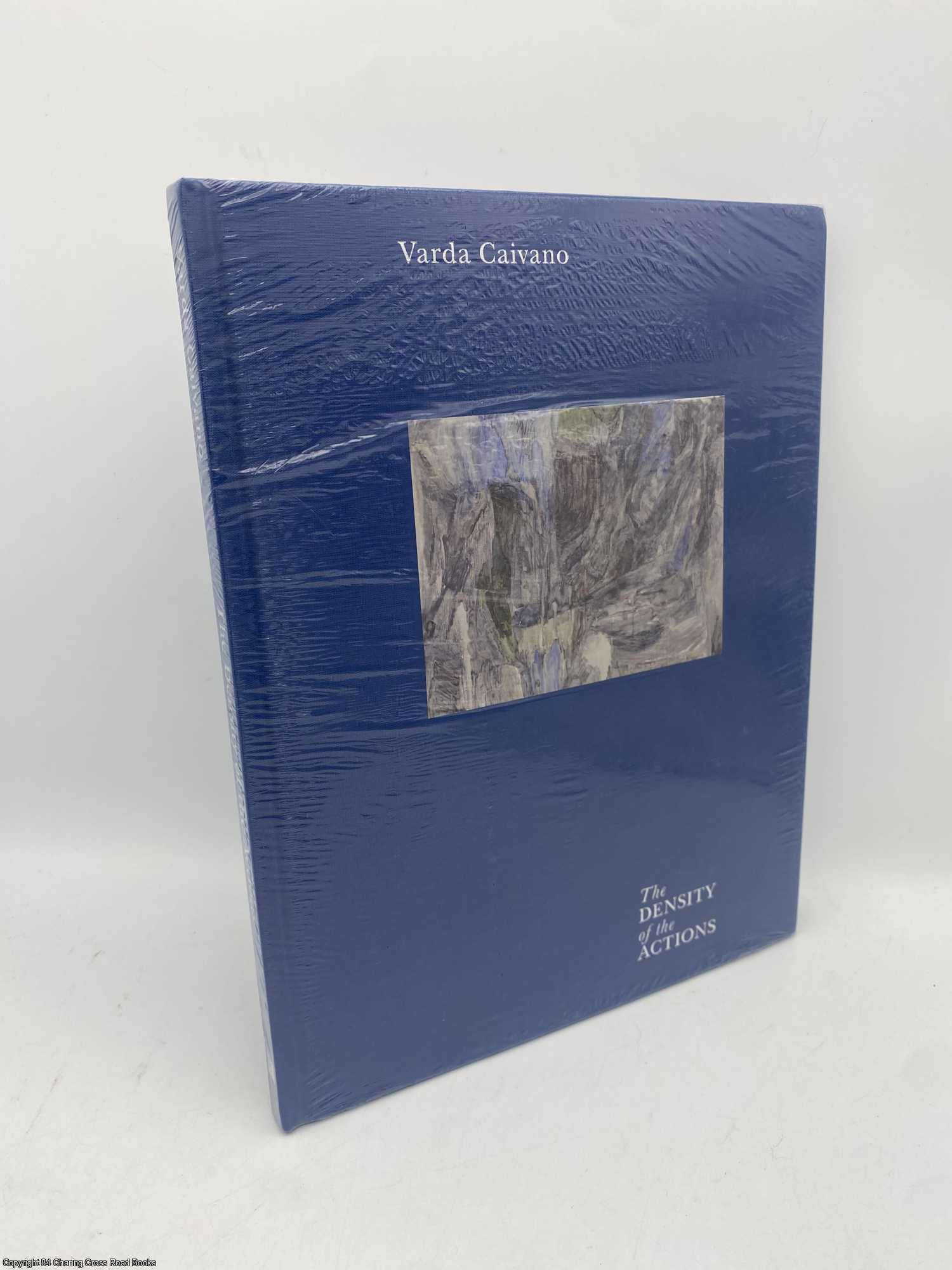 Van Den Bosch, Paula; Myers, Terry R.; Schwabsky, Barry; St. John, Peter - Varda Caivano The Density of the Actions