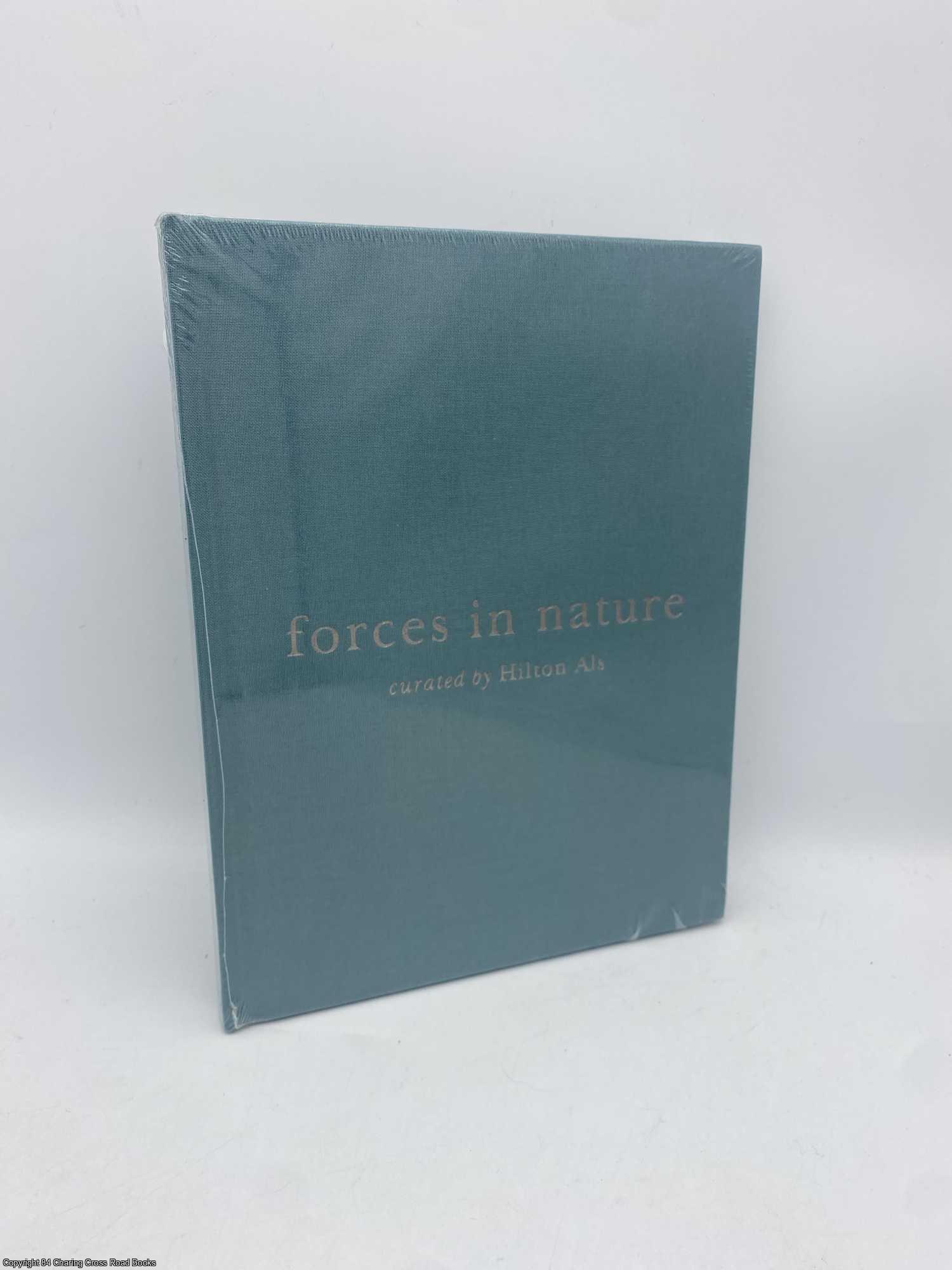 Als, Hilton - Forces in Nature Curated by Hilton Als