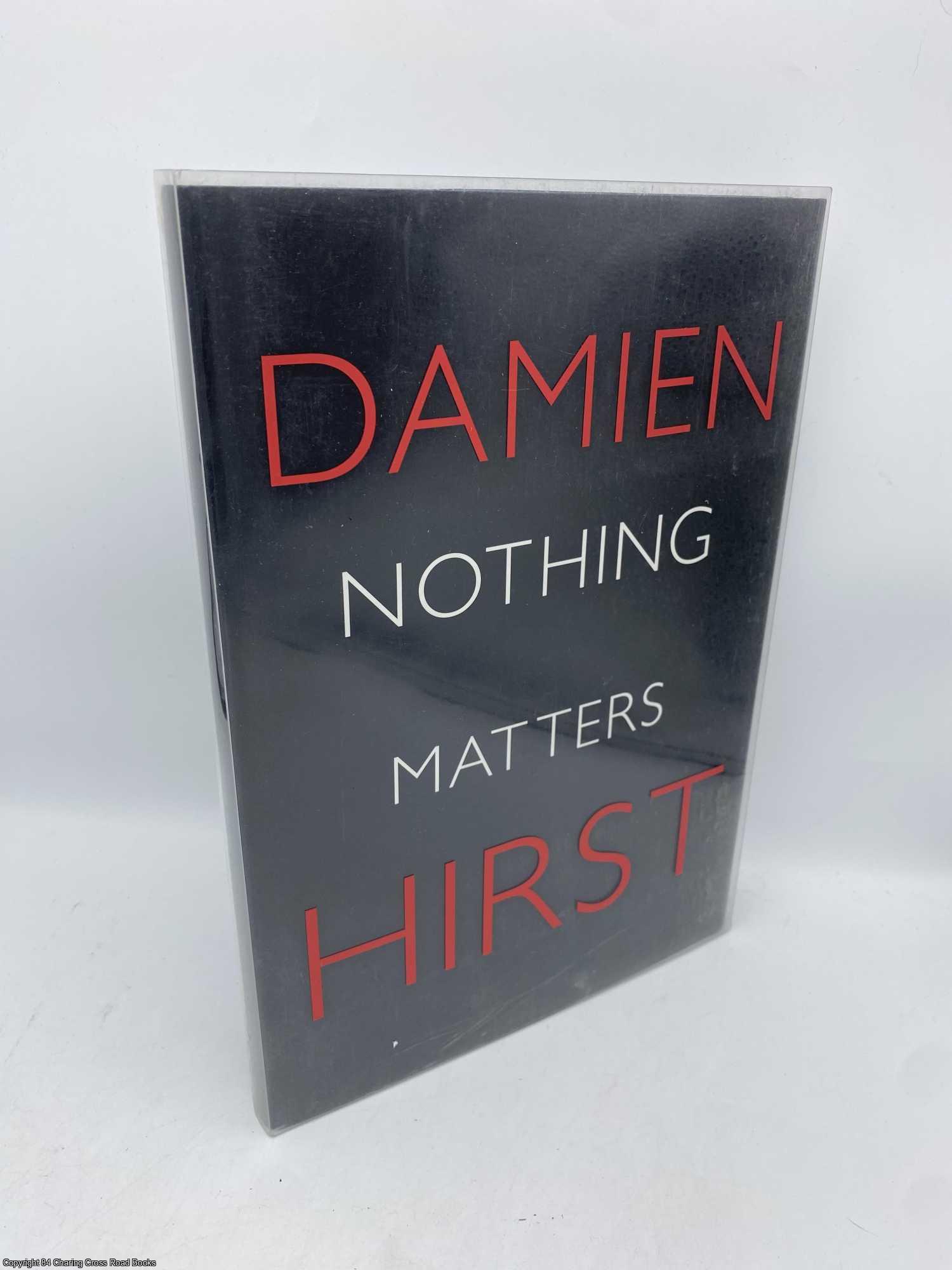 Hirst, Damien - Nothing Matters