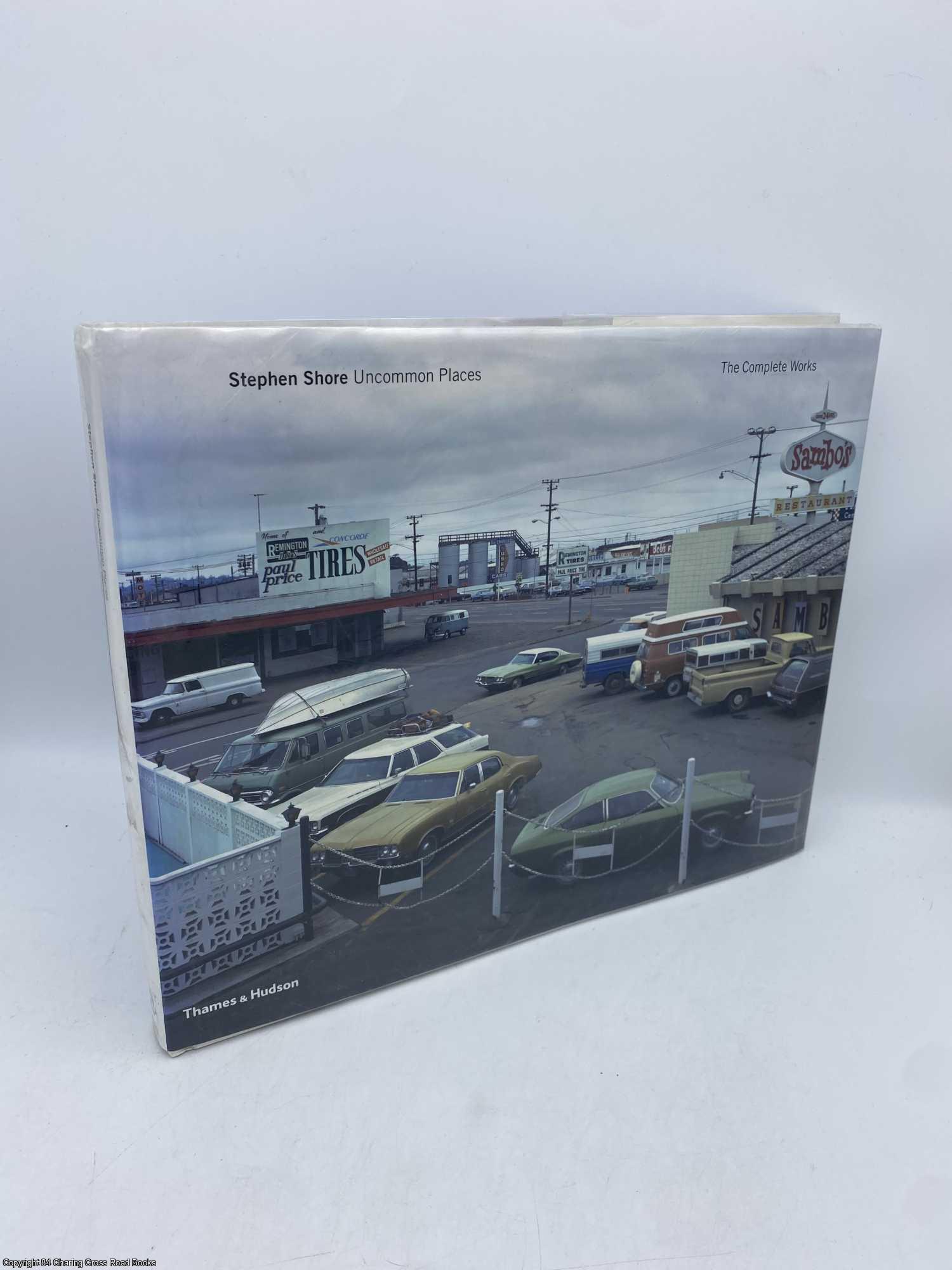 Lynne Tillman, Stephen Shore - Stephen Shore Uncommon Places: The Complete Works