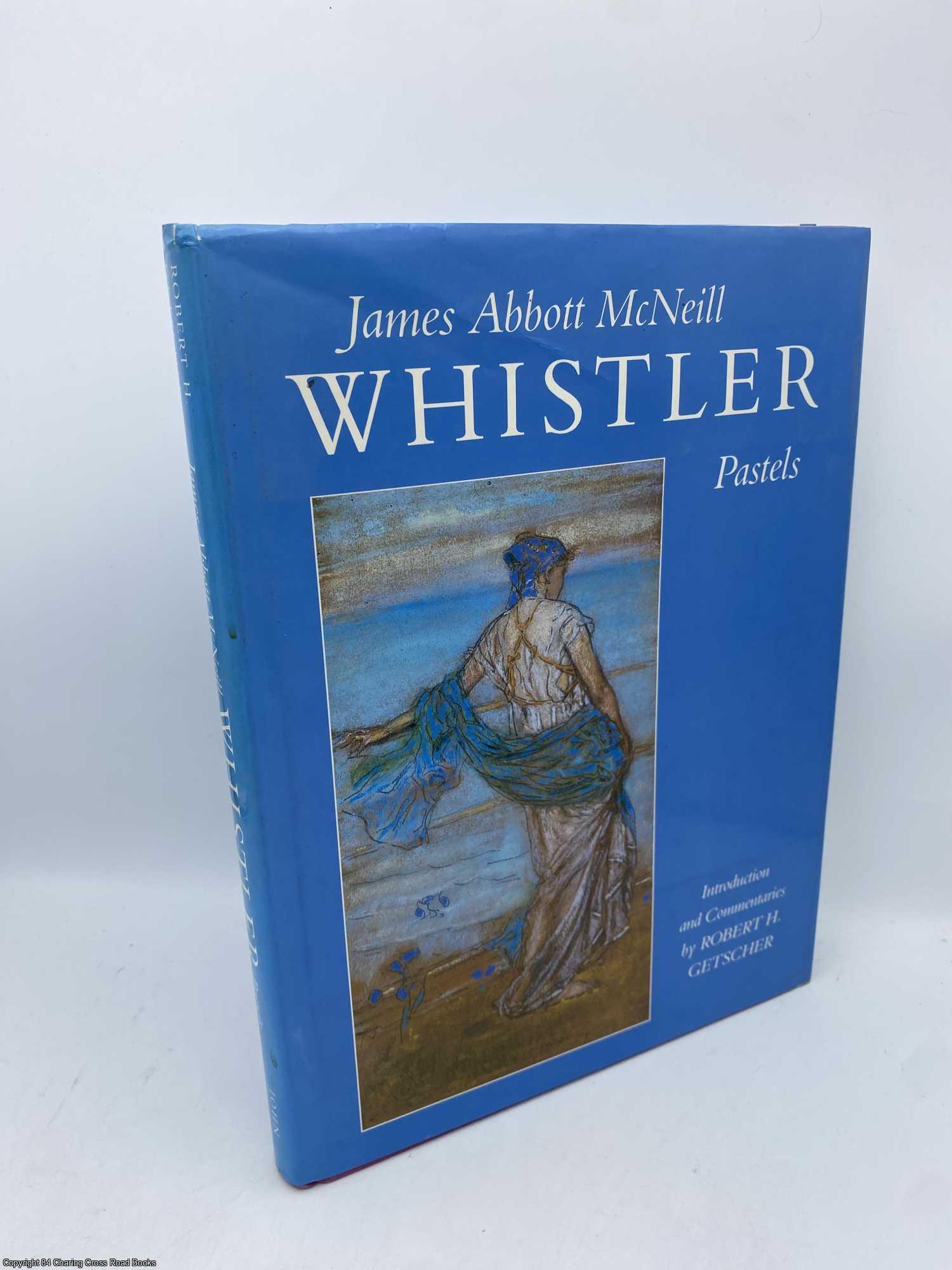Getscher, Robert H. - Pastels of James Abbott McNeill Whistler