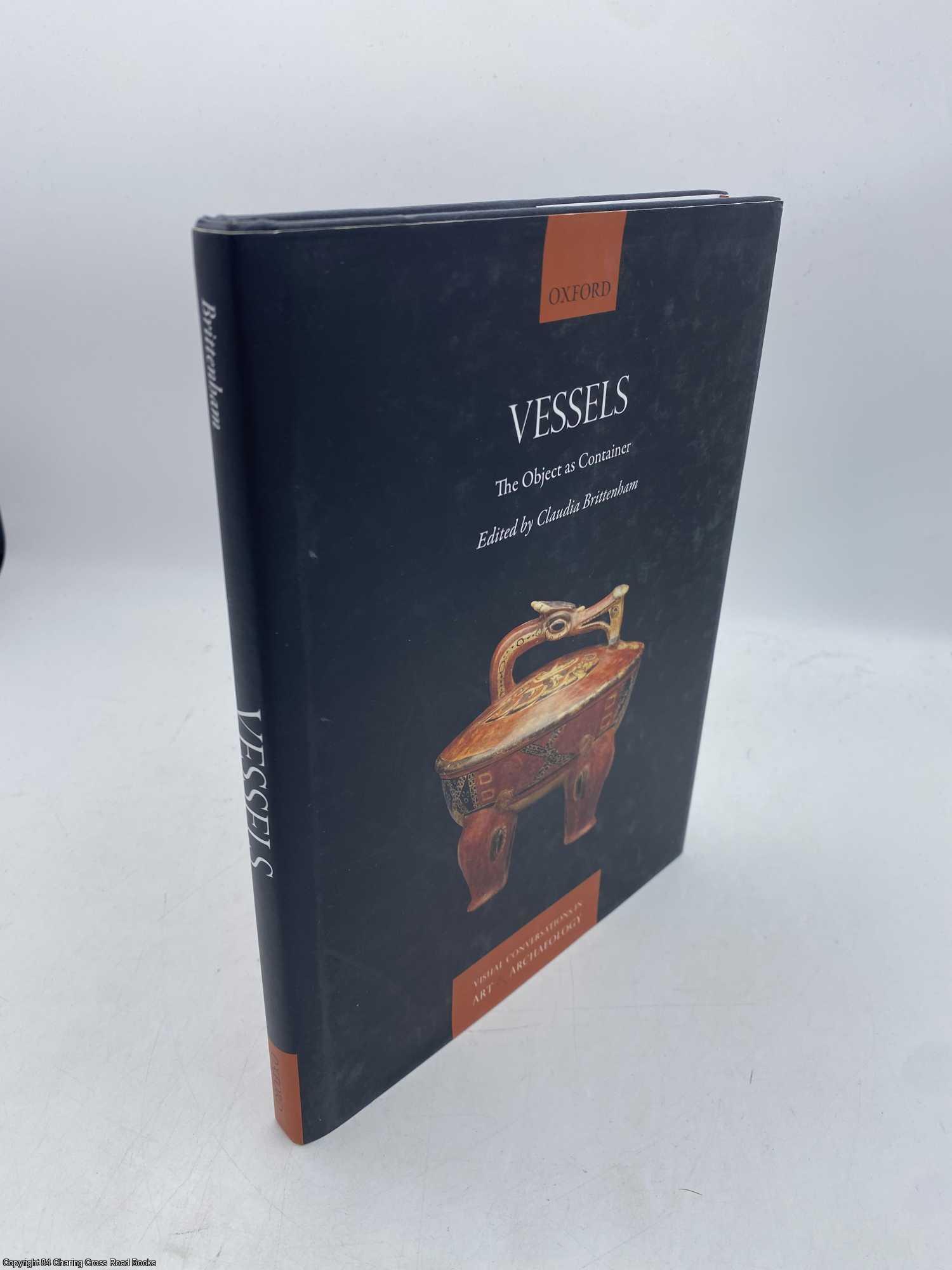Brittenham, Claudia - Vessels: The Object as Container