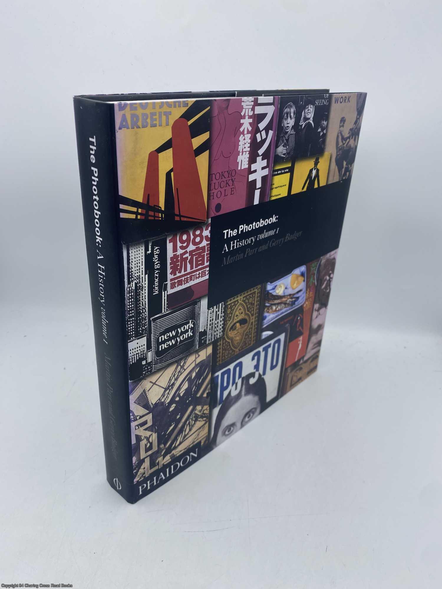 Parr, Martin; Badger, Gerry - The Photobook A History, Vol. 1