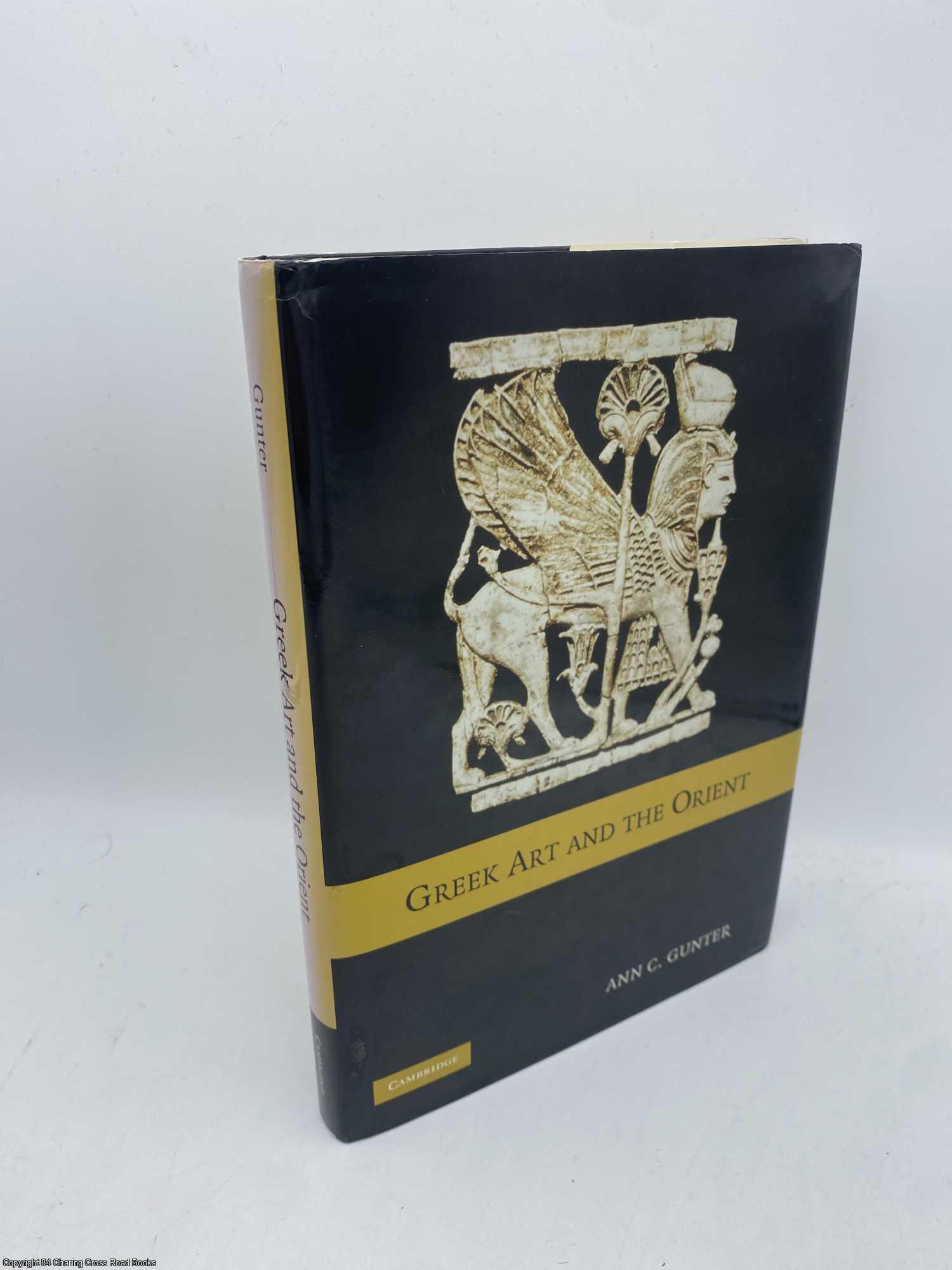 Gunter, Ann C. - Greek Art and the Orient