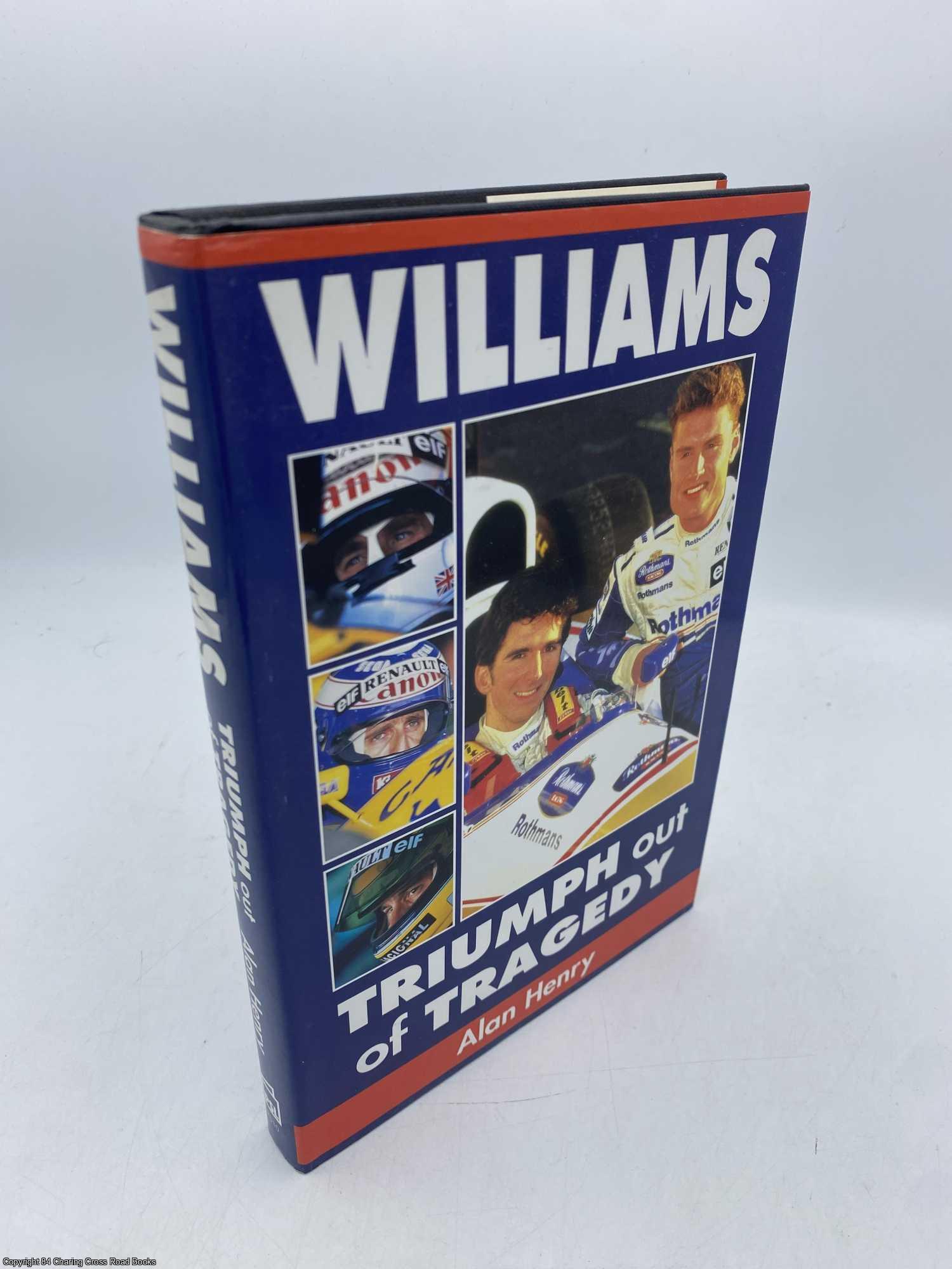 Henry, Alan - Williams: Triumph Out of Tragedy