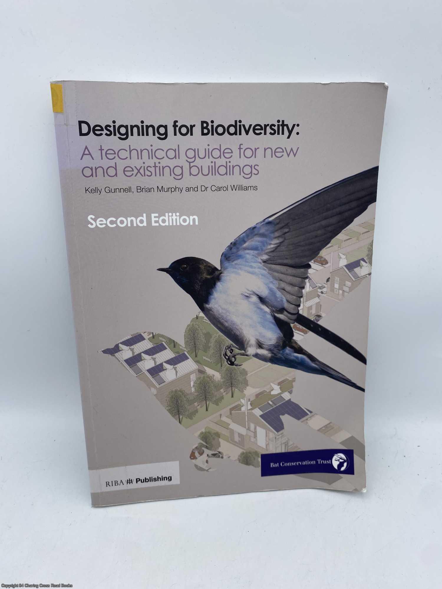 Gunnell, Kelly - Designing for Biodiversity: A Technical Guide for New and Existing Buildings