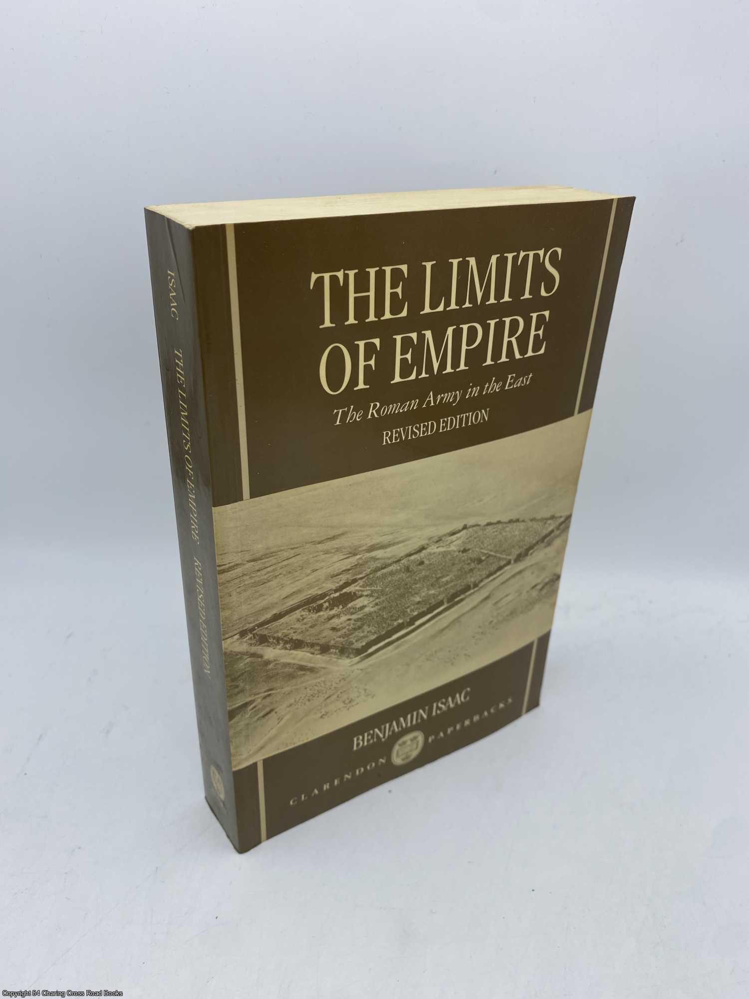 Isaac, Benjamin - The Limits of Empire: The Roman Army in the East