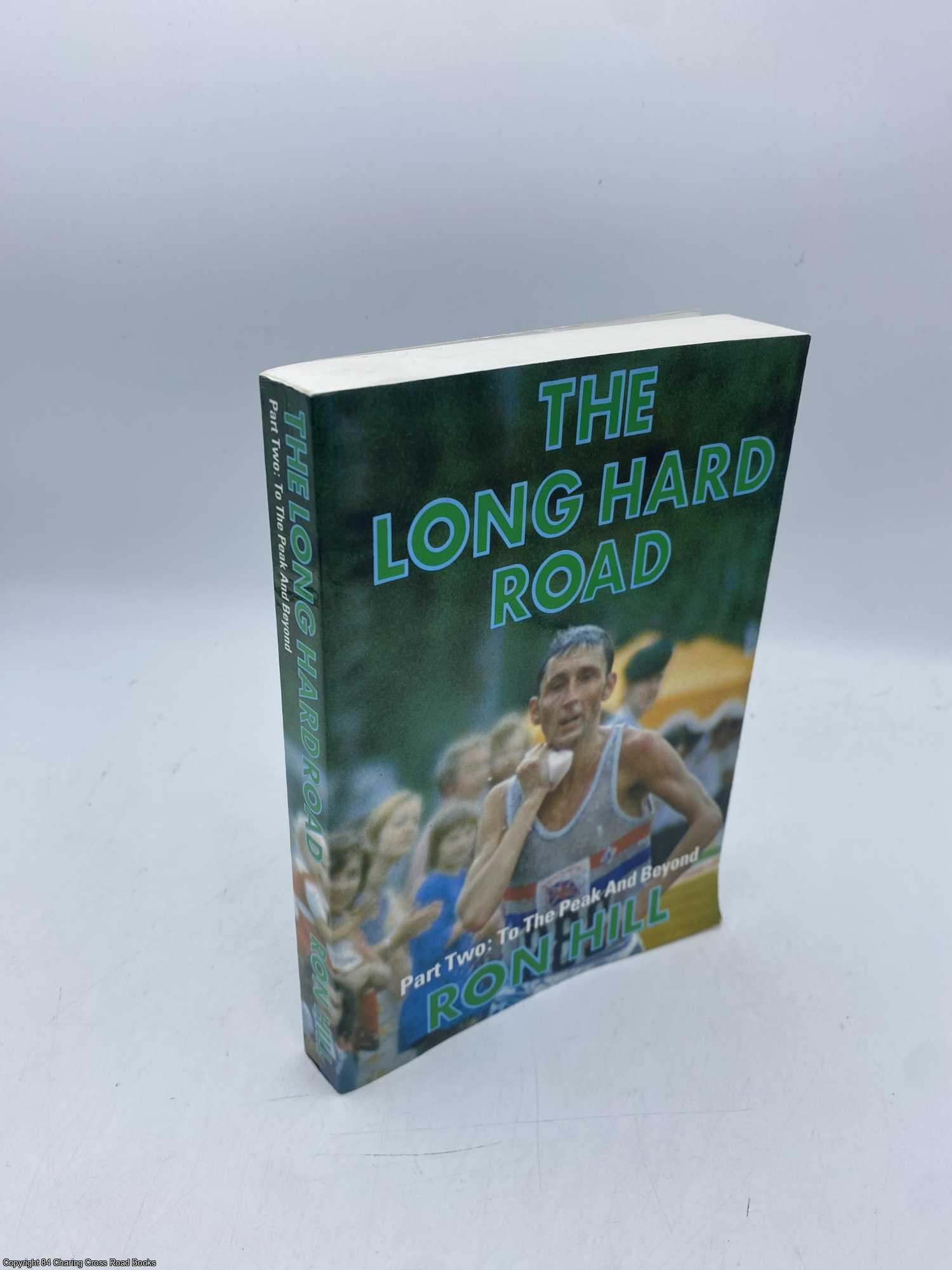 Hill, Ron - Long Hard Road Part Two: To the Peak and Beyond