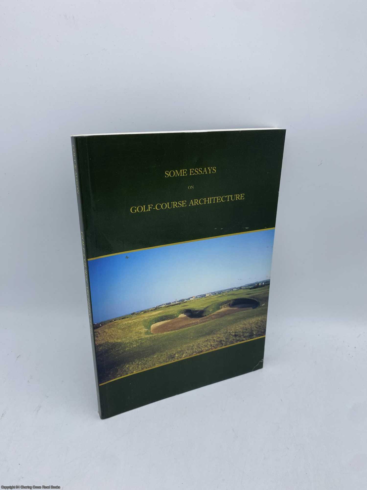 Colt, H S - Some Essays on Golf Course Architecture